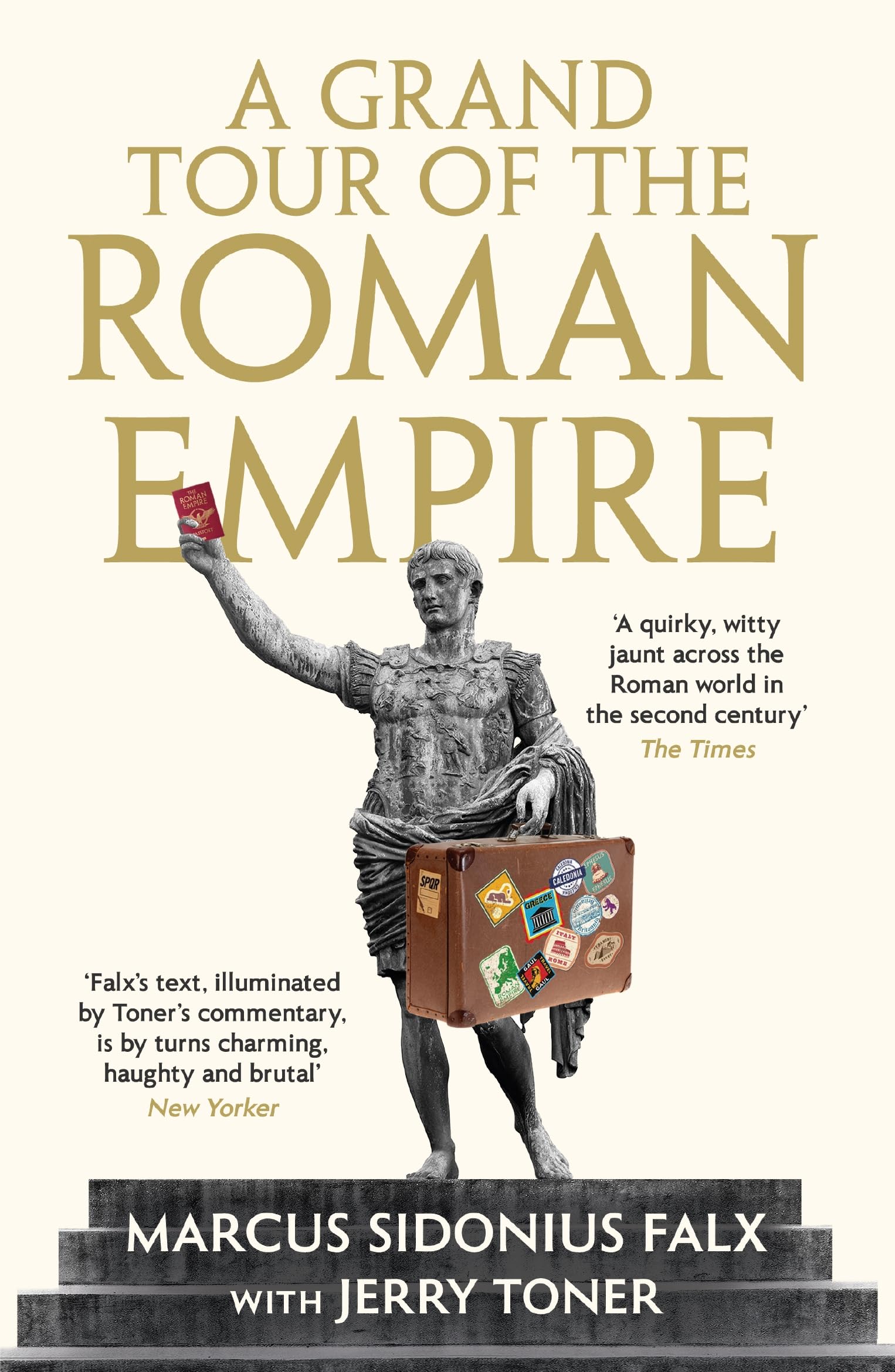 A Grand Tour of the Roman Empire by Marcus Sidonius Falx: The Marcus Sidonius Falx Trilogy Politics & History