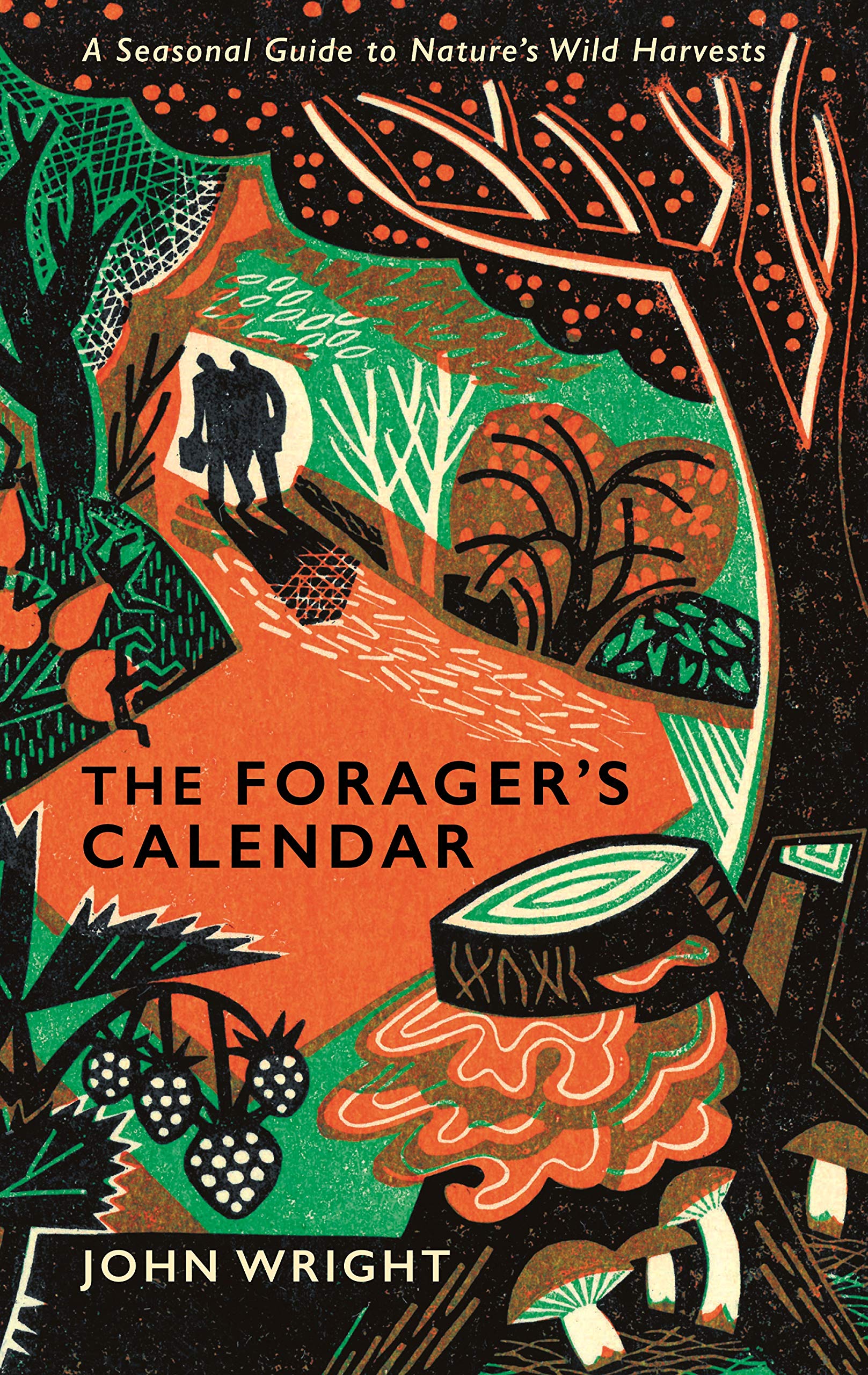 The Forager's Calendar: A Seasonal Guide to Nature’s Wild Harvests Books