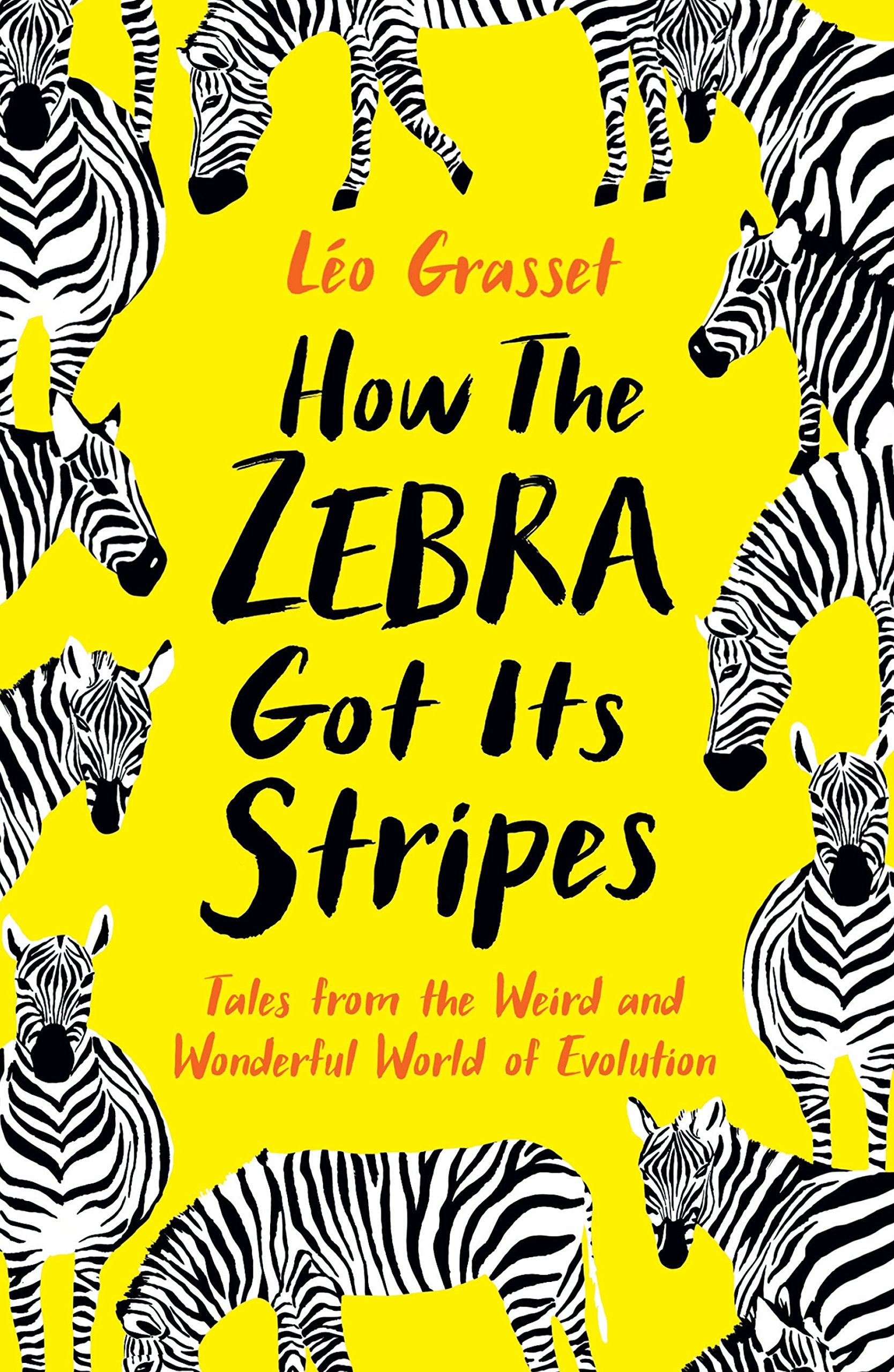 How the Zebra Got its Stripes: Tales from the Weird and Wonderful World of Evolution Contemporary literature