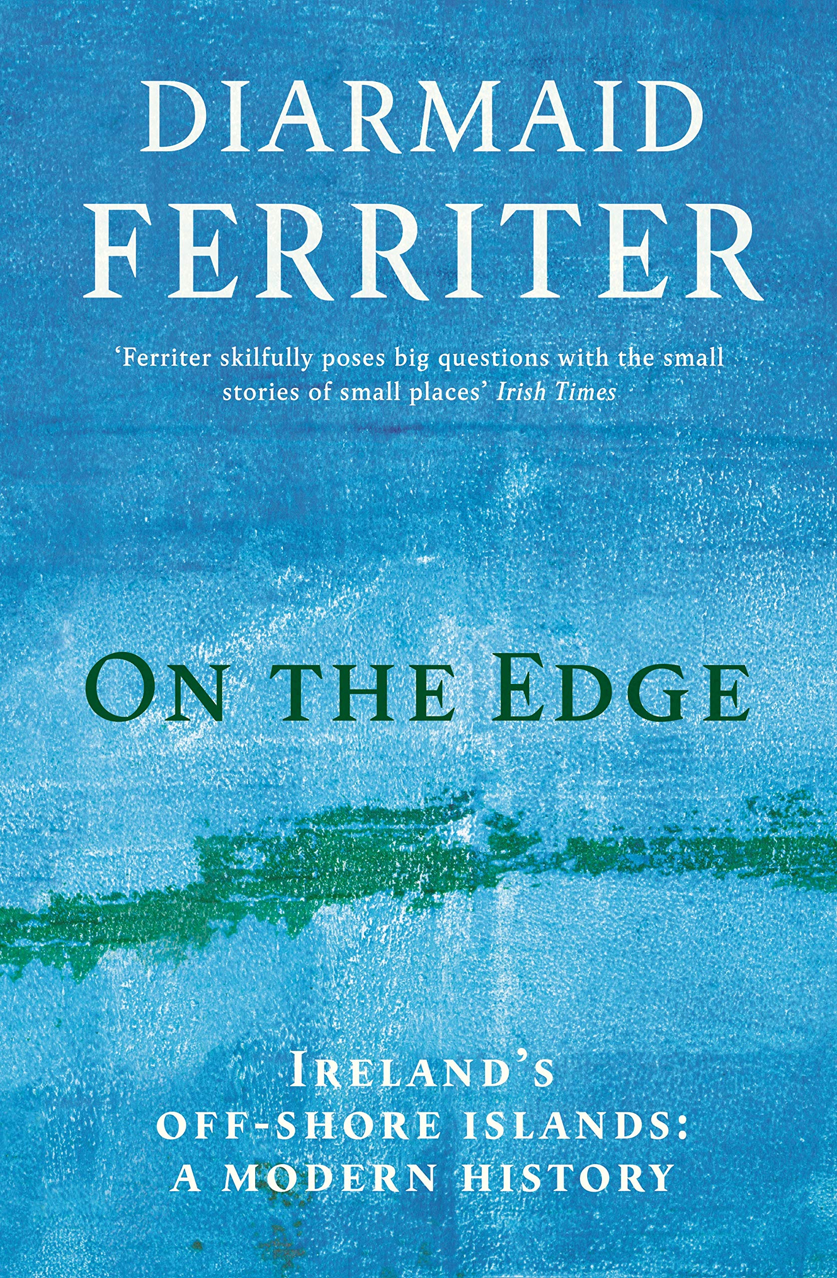 On the Edge: Ireland’s off-shore islands: a modern history book