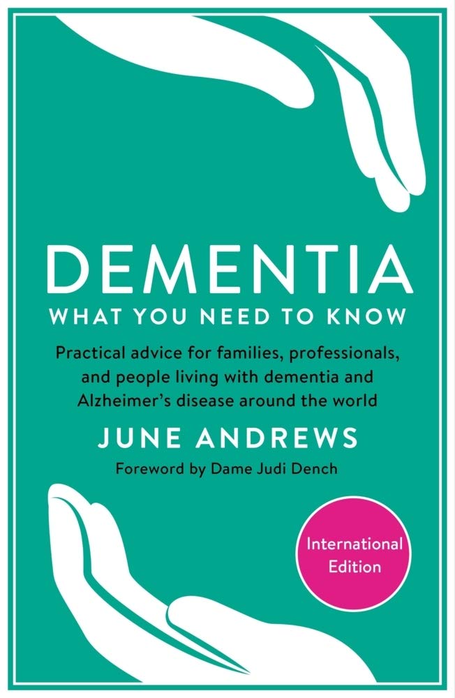 Andrews, J:  Dementia: What You Need to Know Medicine