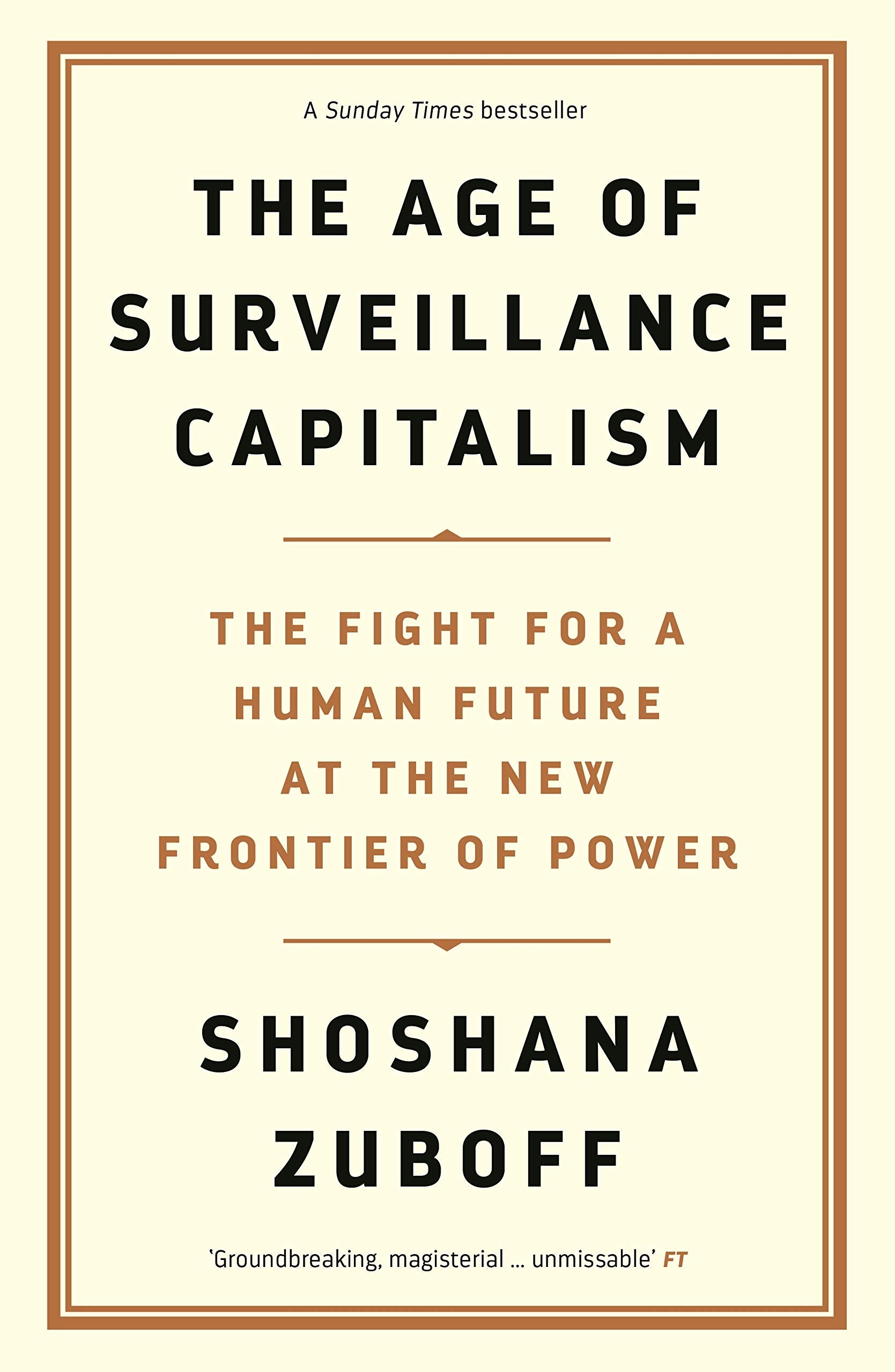 The Age of Surveillance Capitalism: The Fight for a Human Future at the New Frontier of Power: Barack Obama's Books of 2019 Books