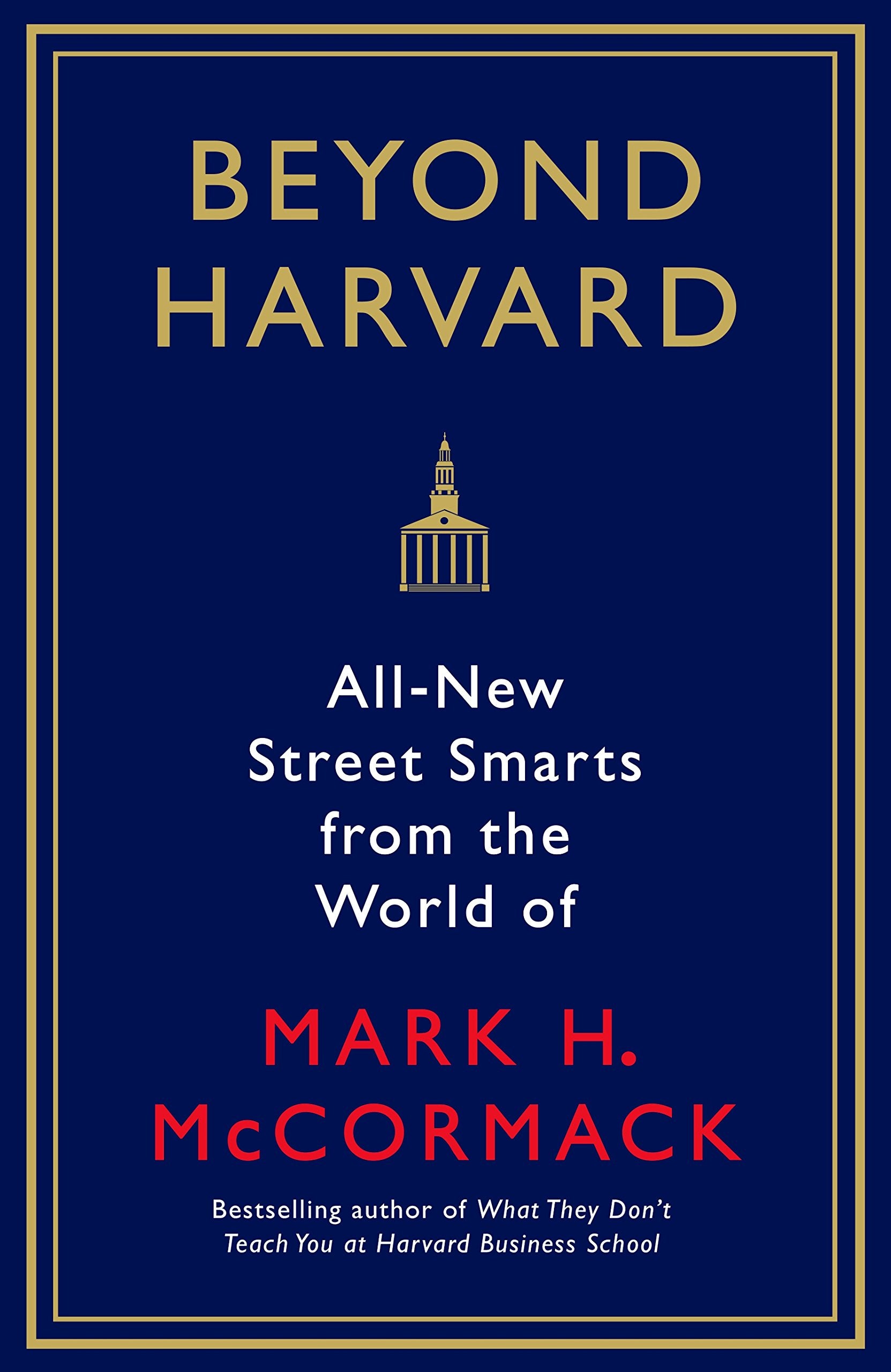 Beyond Harvard: All-new street smarts from the world of Mark H. McCormack Contemporary literature