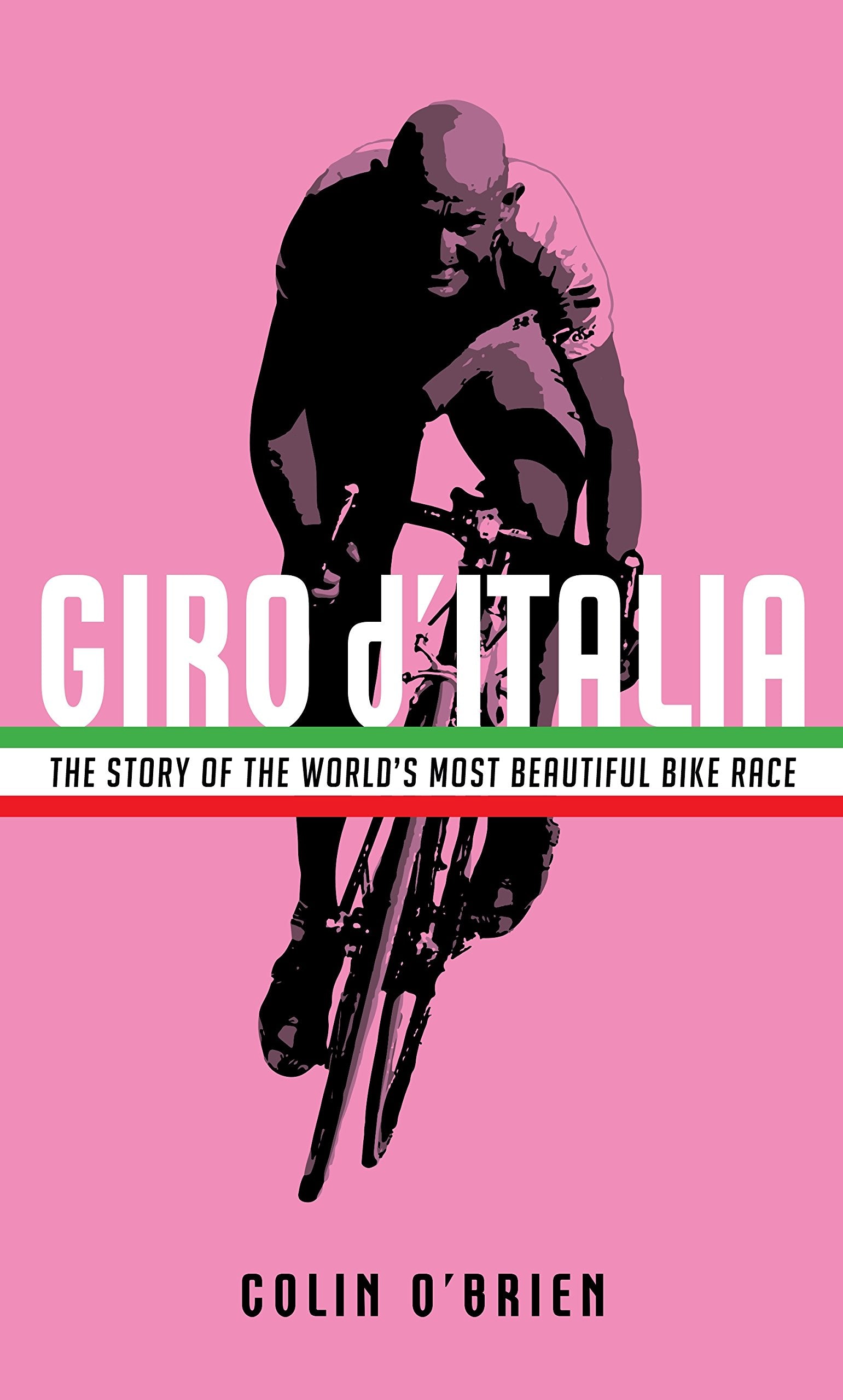 Giro d'Italia: The Story of the World's Most Beautiful Bike Race book