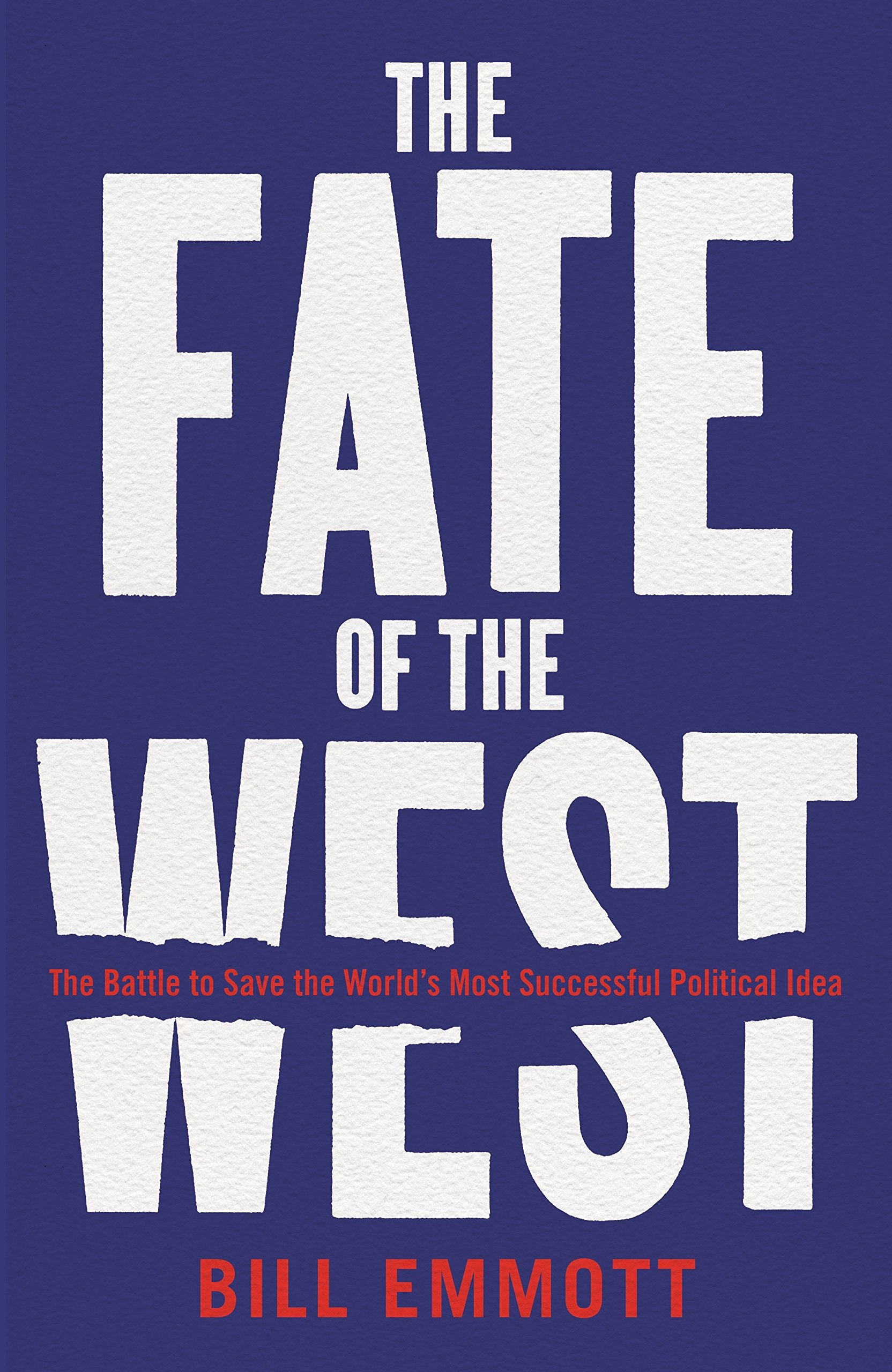 The Fate of the West: The Battle to Save the World’s Most Successful Political Idea Law