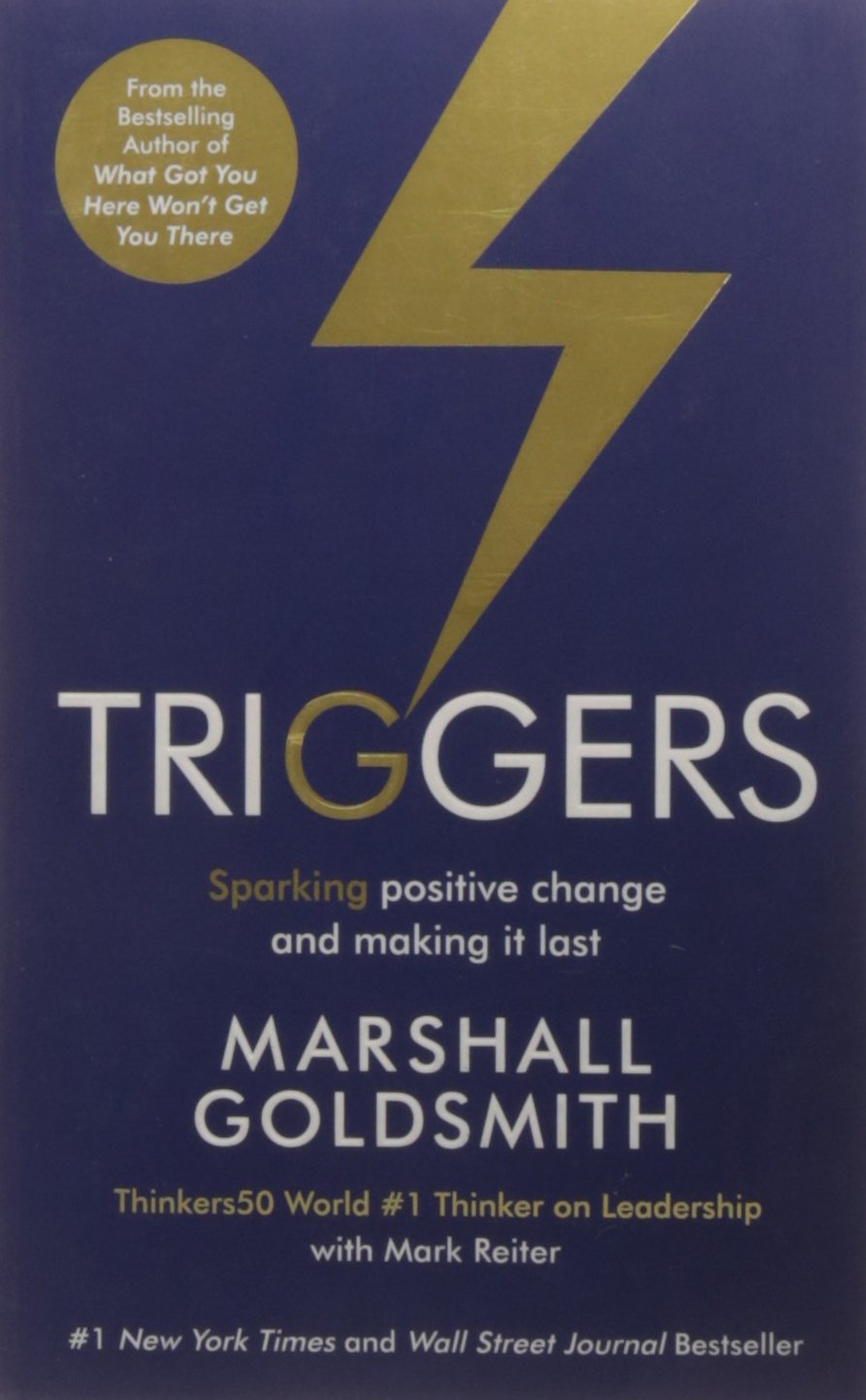 Triggers: Sparking positive change and making it last Goldsmith, Marshall & Reiter, Mark Books