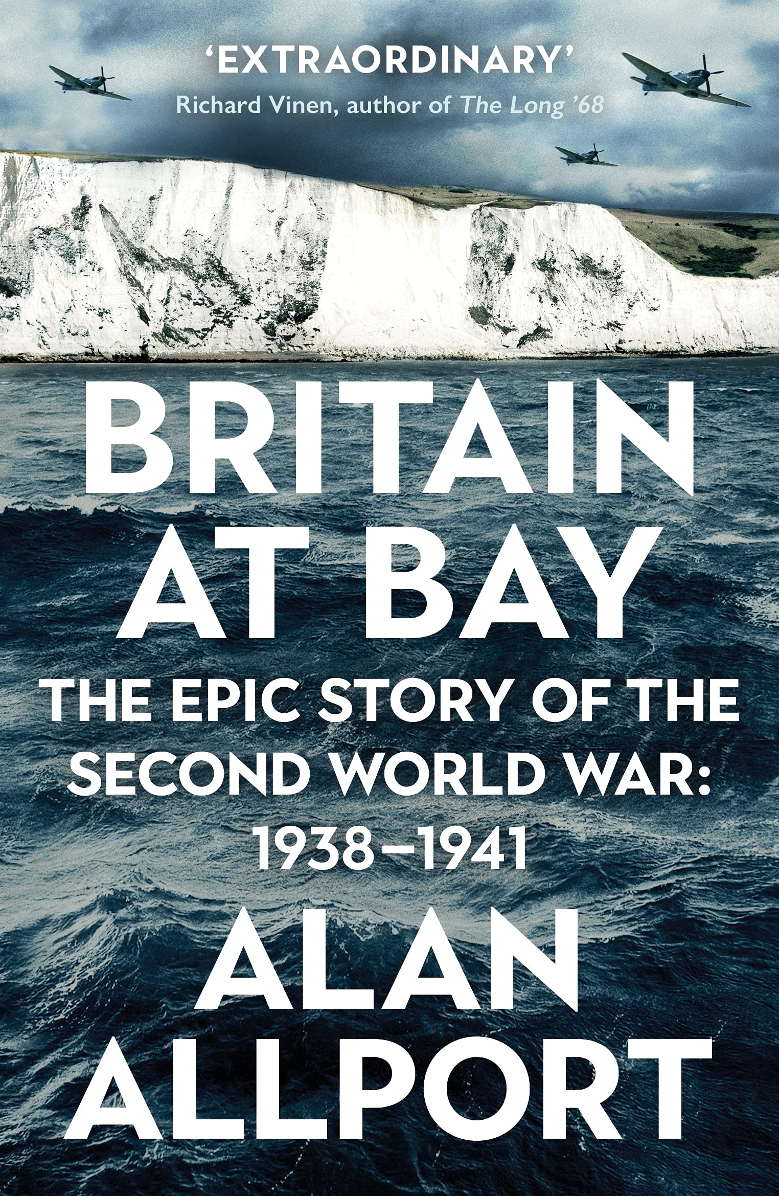 Britain at Bay: The Epic Story of the Second World War: 1938-1941 Politics & History