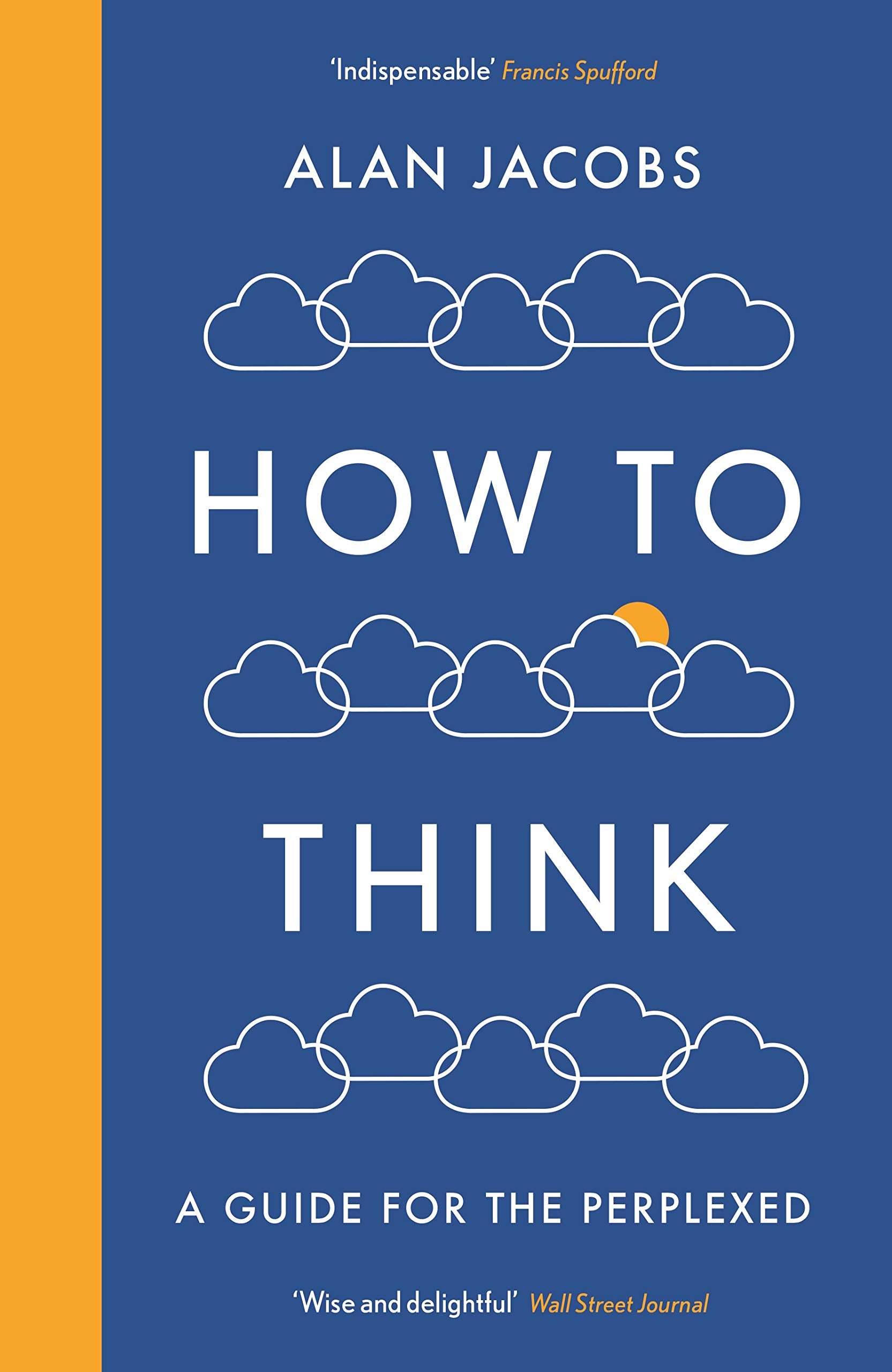 How To Think: A Guide for the Perplexed Philosophy
