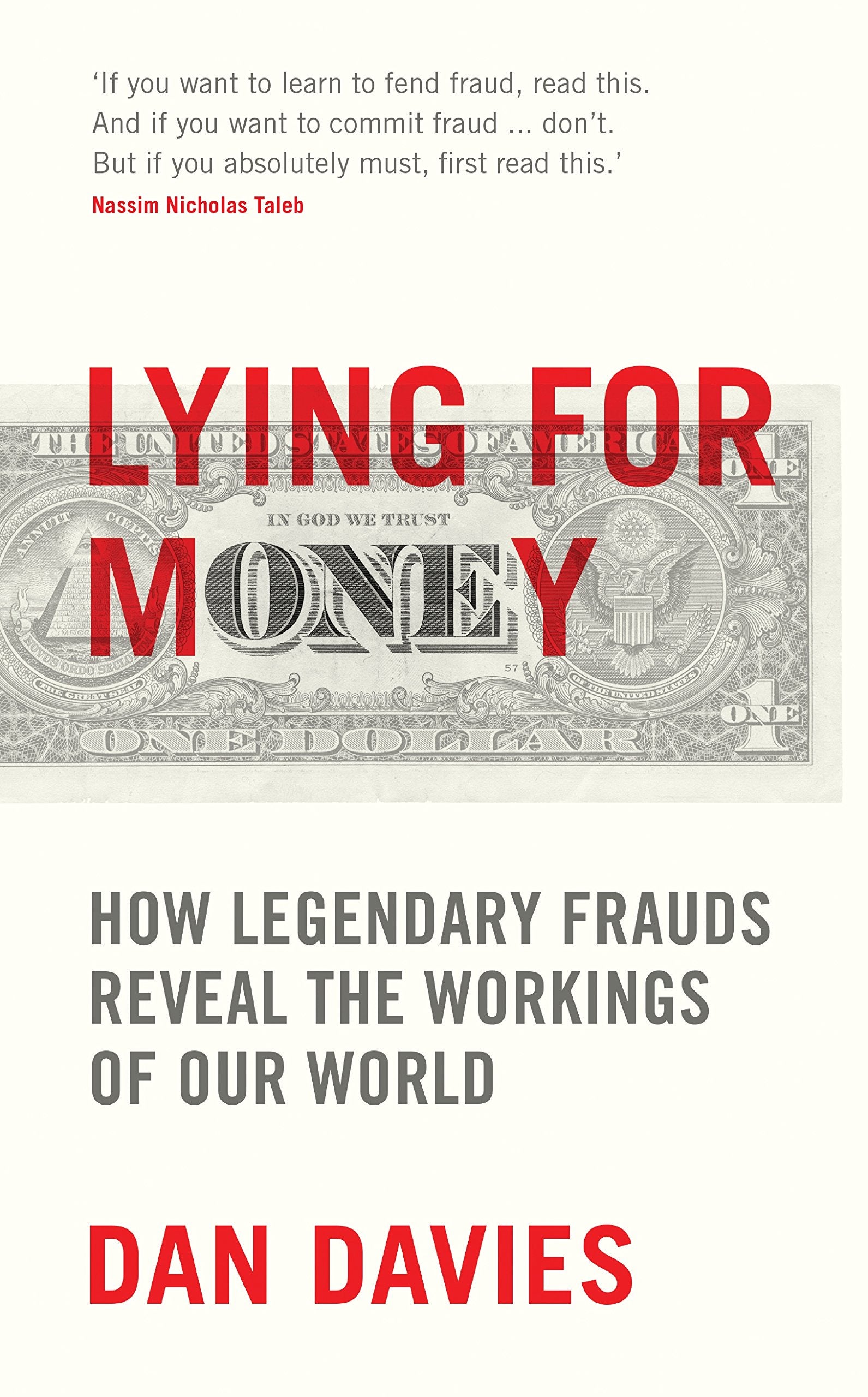 Lying for Money: How Legendary Frauds Reveal the Workings of Our World Social Sciences