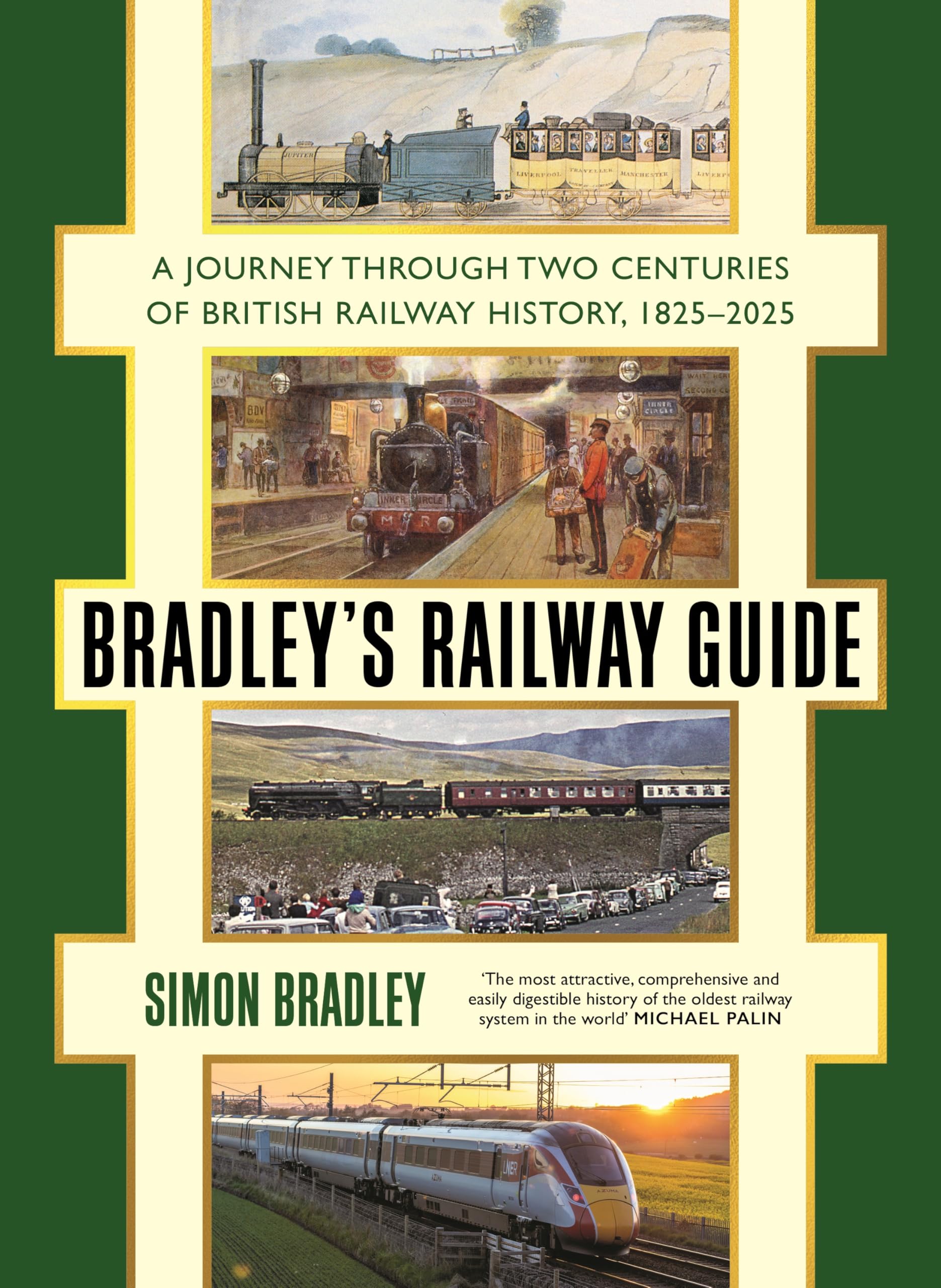 Bradley's Railway Guide: A journey through two centuries of British railway history, 1825-2025 Leisure, Home & Garden