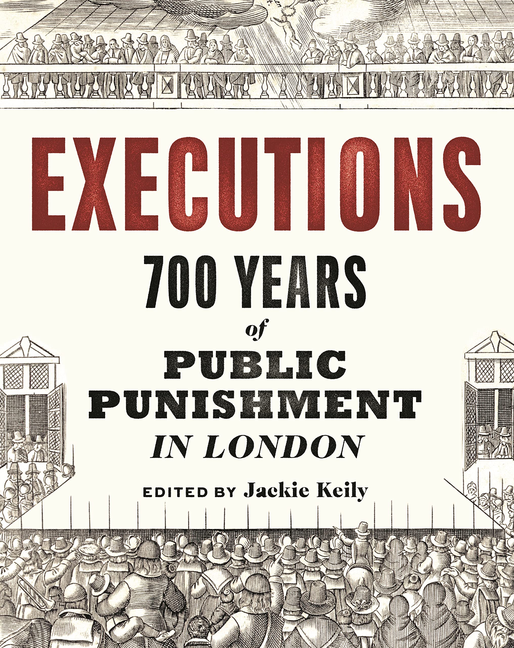 Executions: 700 Years of Public Punishment in London Social Sciences