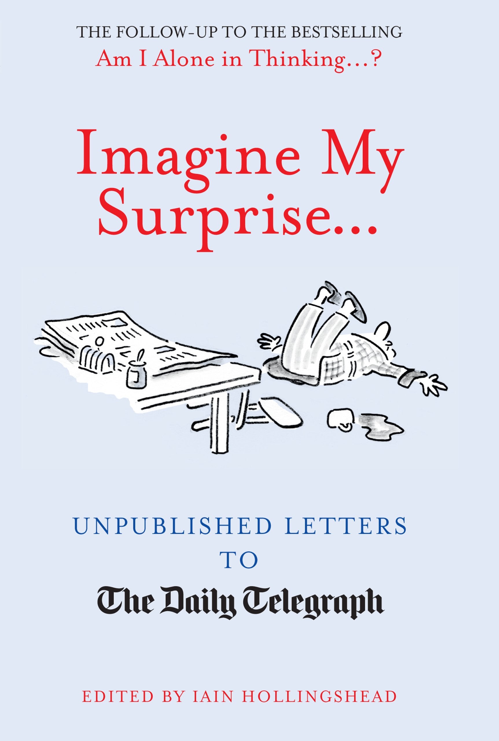 Imagine My Surprise...: Unpublished Letters to the Daily Telegraph (Telegraph Books) Media & Communication
