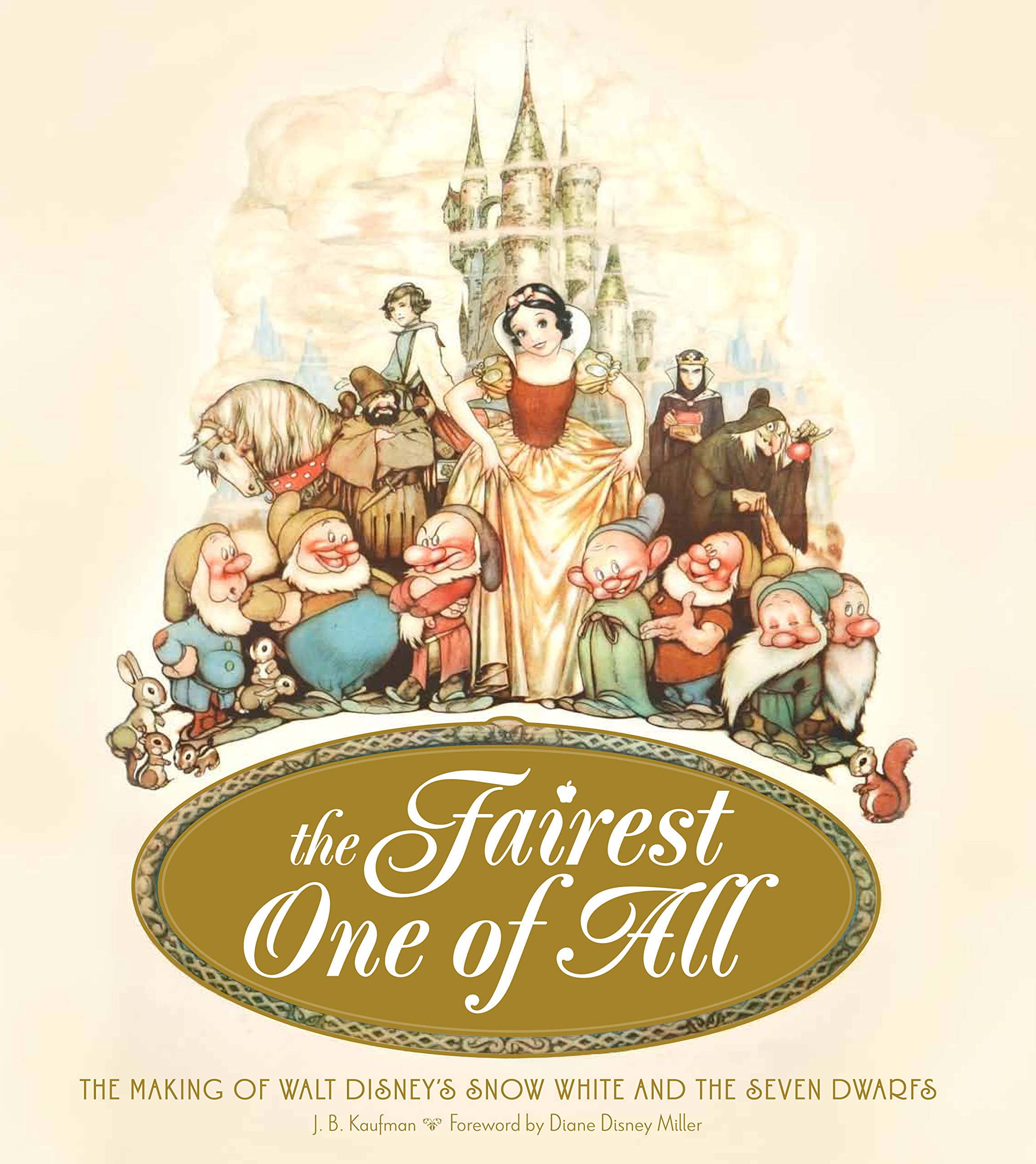 The Fairest One of All: The Making of Walt Disney's Snow White & the Seven Dwarves Film, Art & Culture