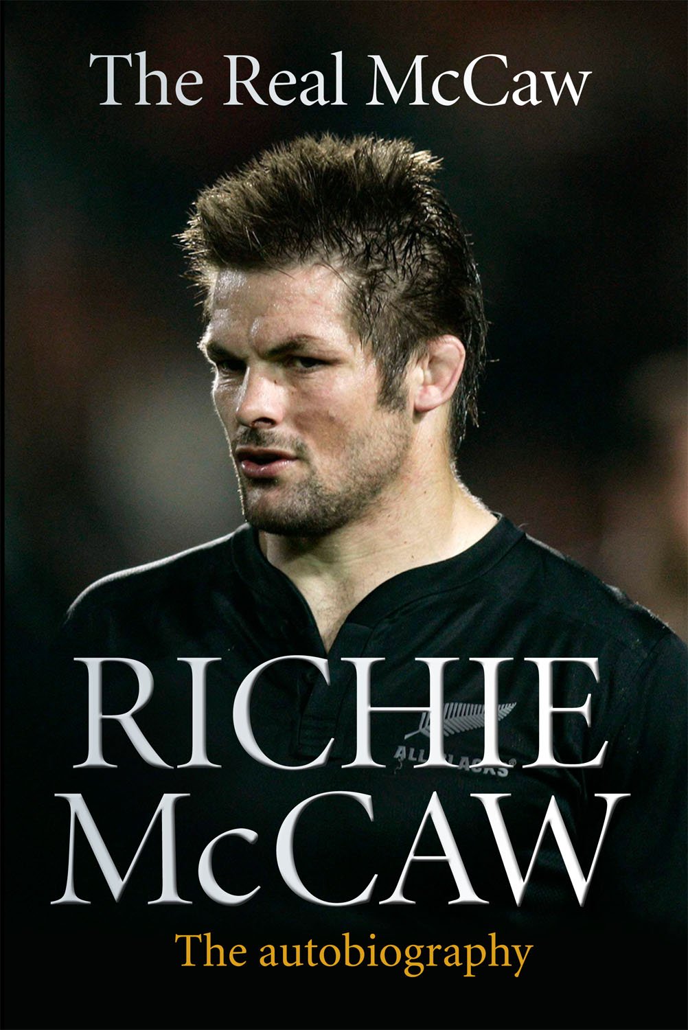 Real McCaw: The Autobiography Of Richie McCaw Sports