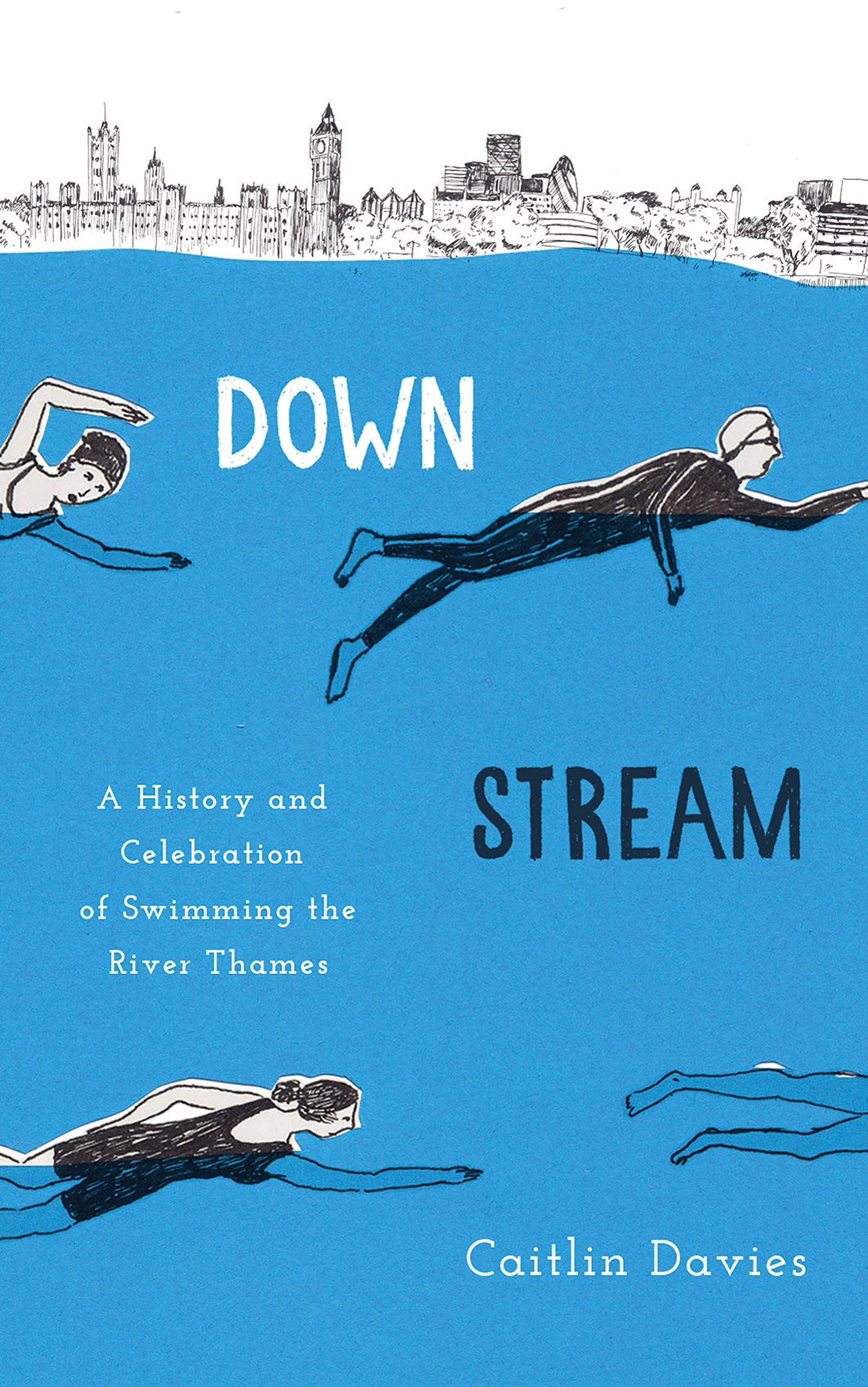 Downstream: A History and Celebration of Swimming the River Thames book