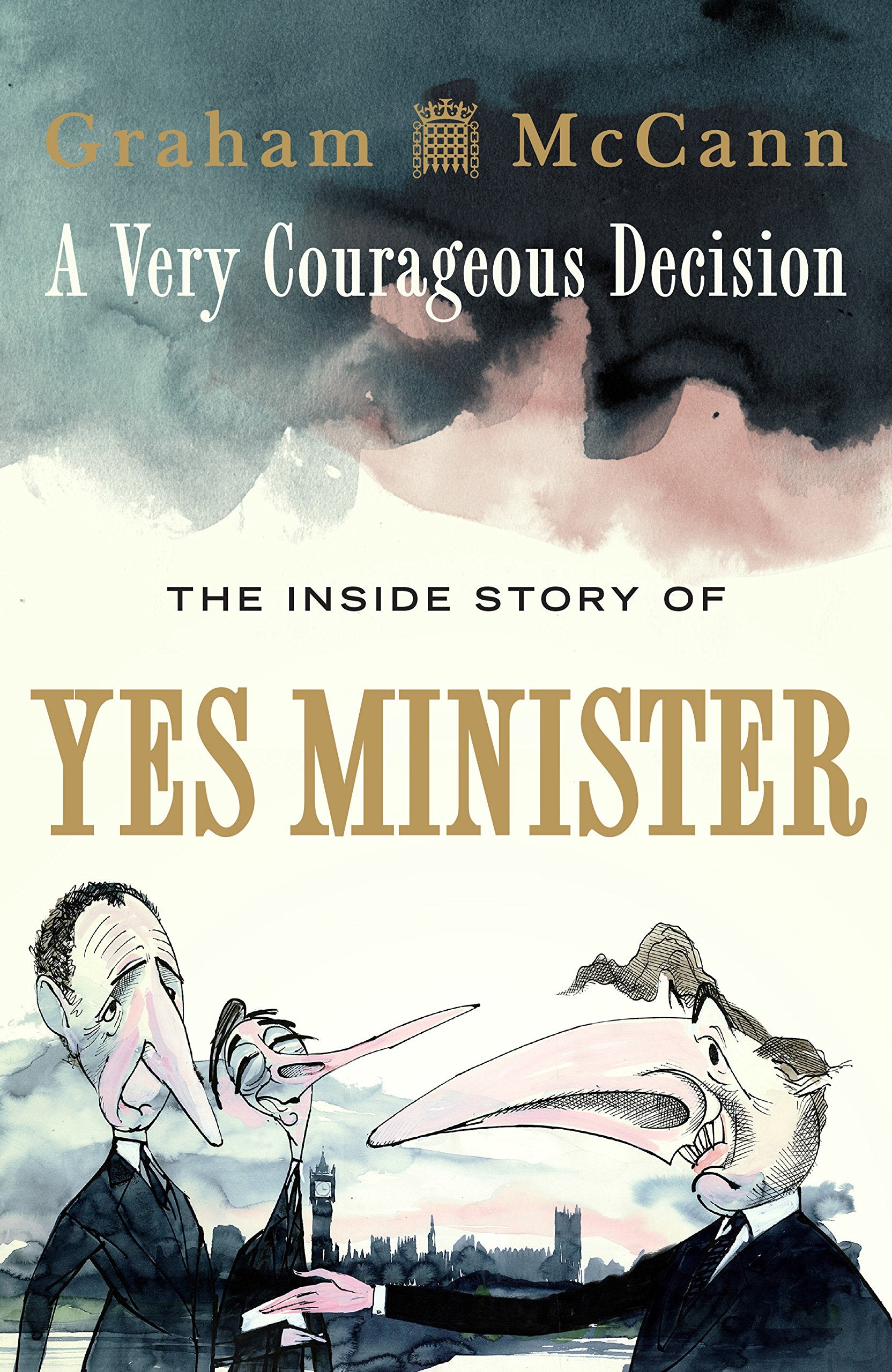 A Very Courageous Decision: The Inside Story of Yes Minister book