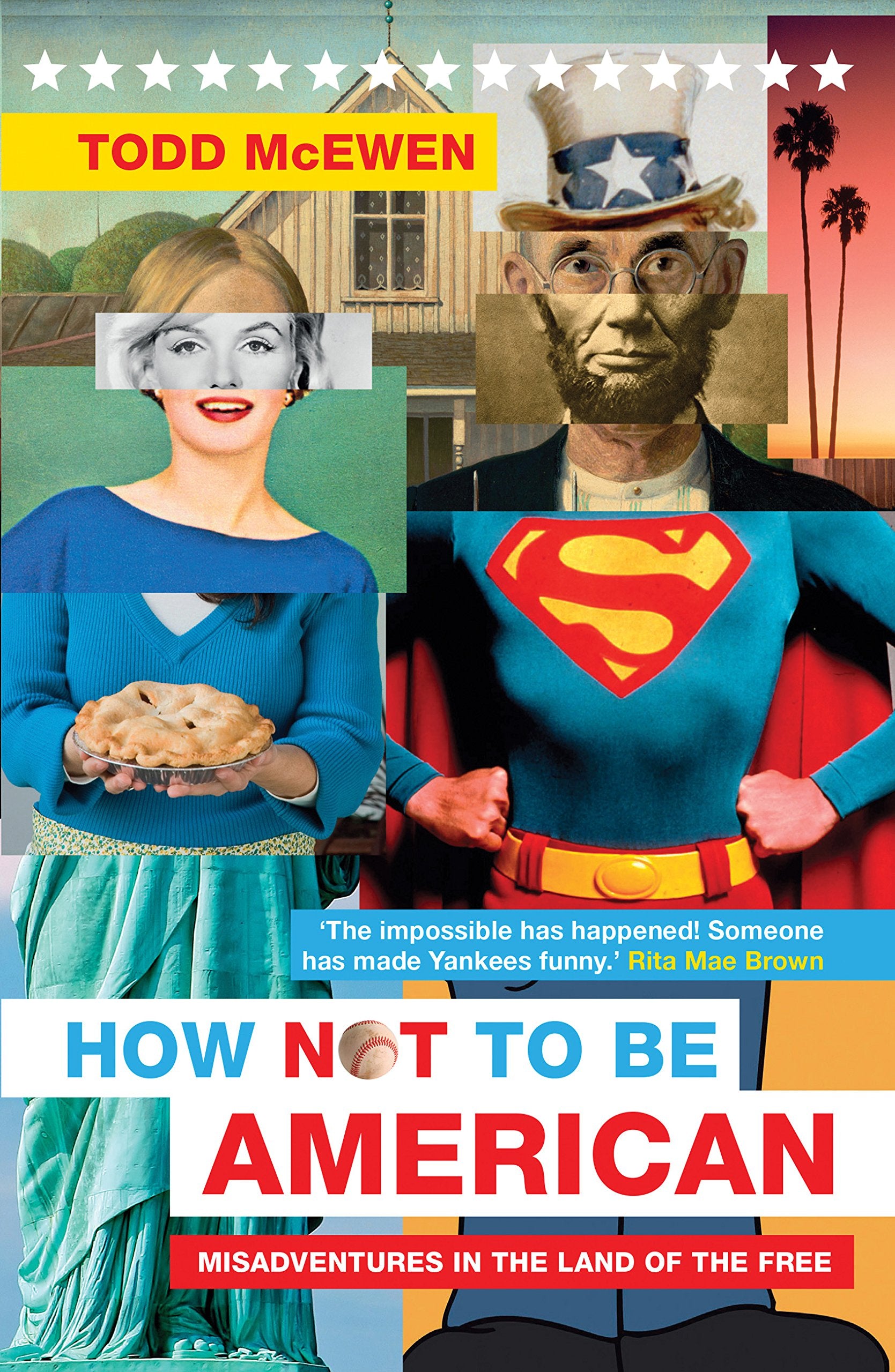 How Not to Be American: Misadventures in the Land of the Free Art & Literature