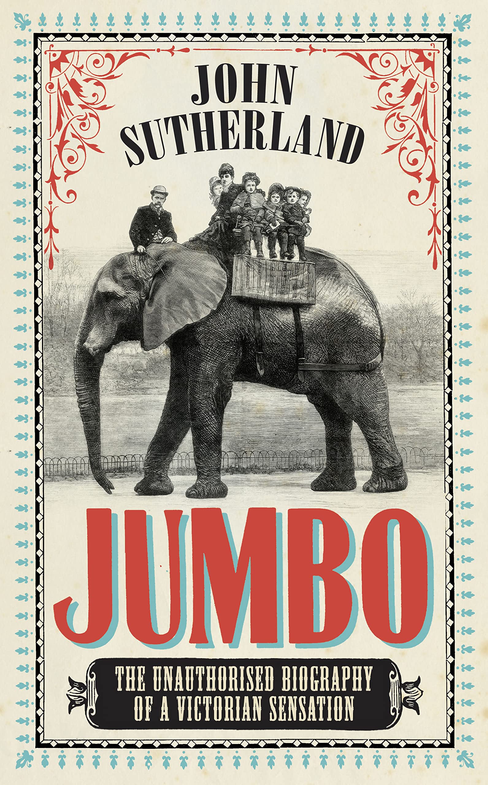 Jumbo: The Unauthorised Biography of a Victorian Sensation Books