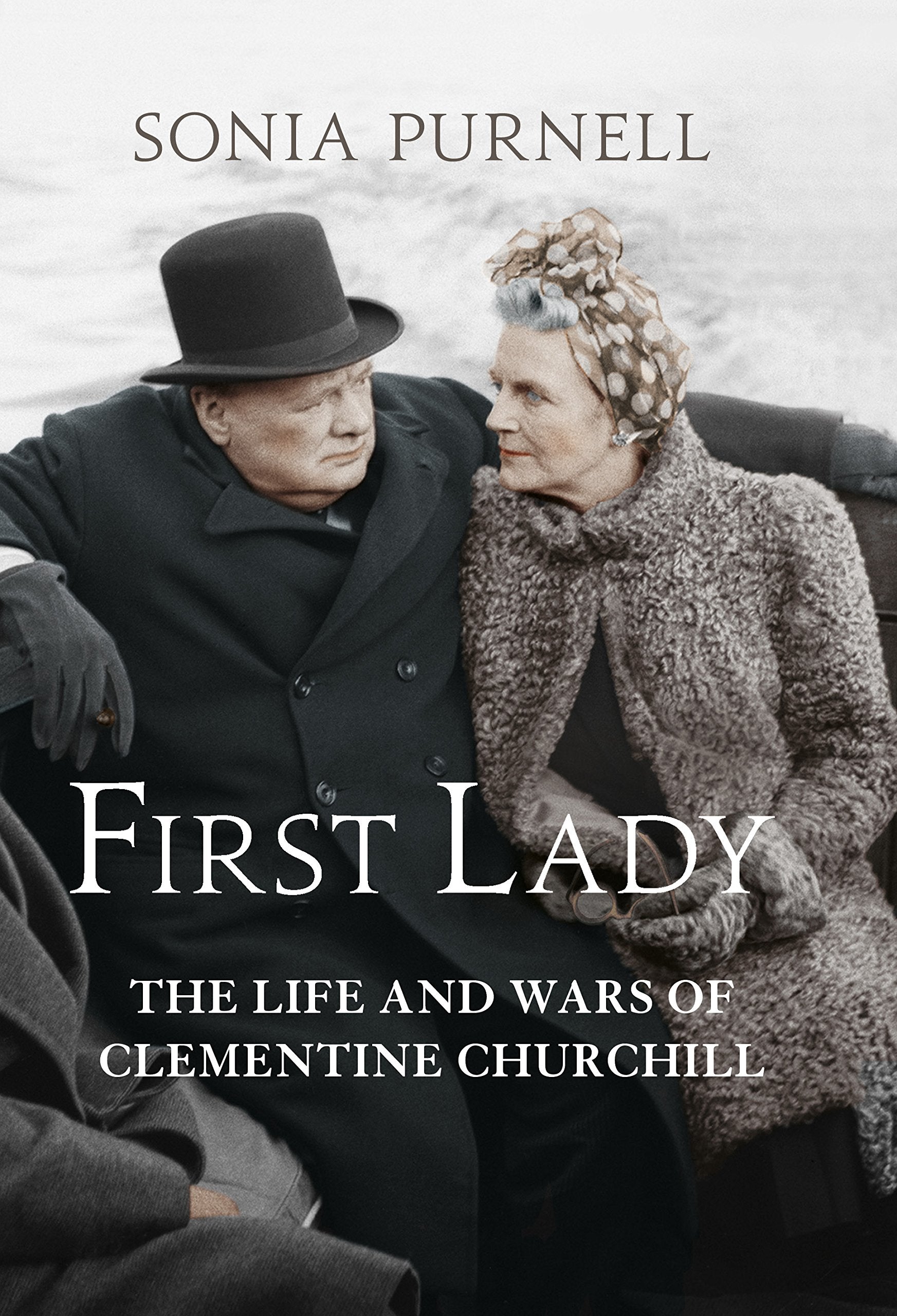 First Lady: The Life and Wars of Clementine Churchill book
