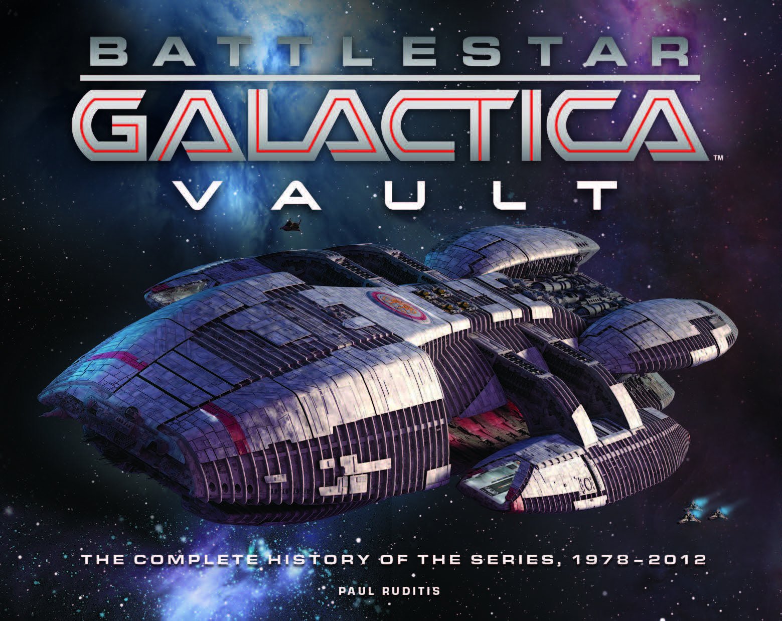 Battlestar Galactica Vault: The Complete History Of The Series, 1978â€“2012 Film, Art & Culture