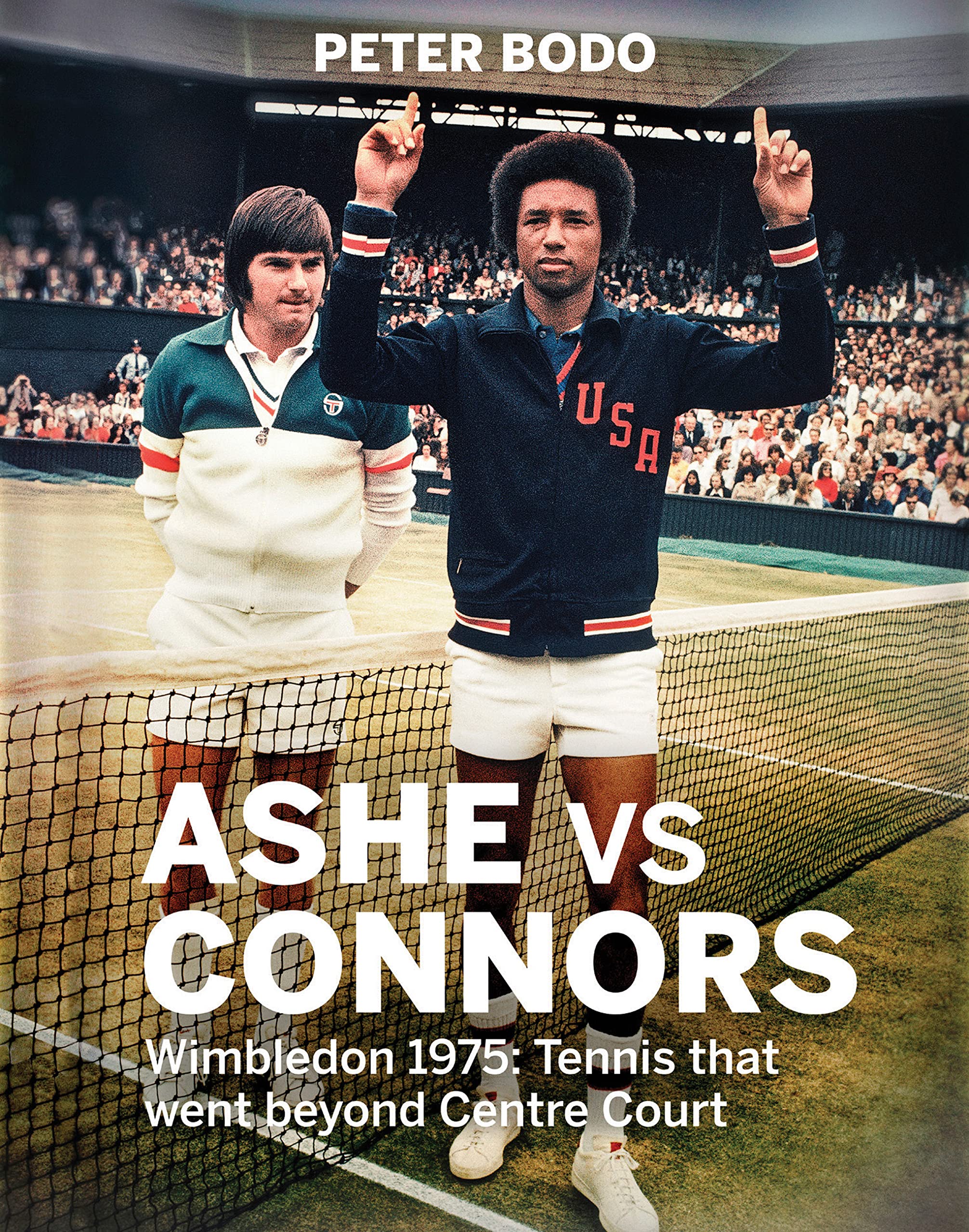 Ashe Vs Connors: Wimbledon 1975: Tennis That Went Beyond Centre Court book
