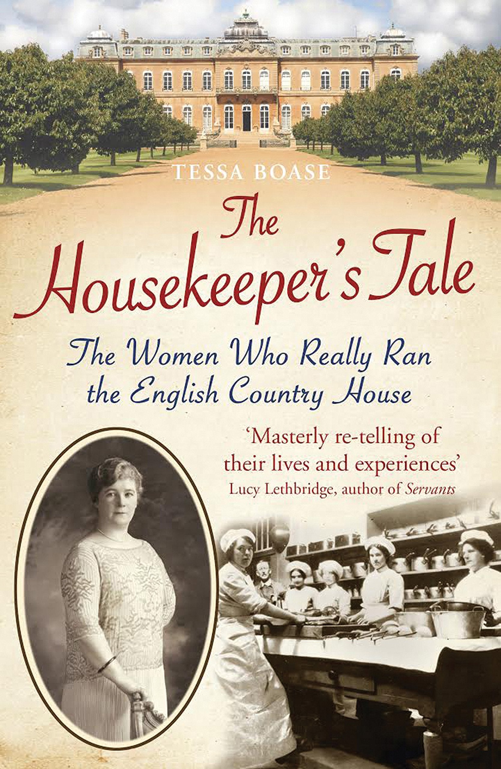 The Housekeeper's Tale: The Women Who Really Ran the English Country House book