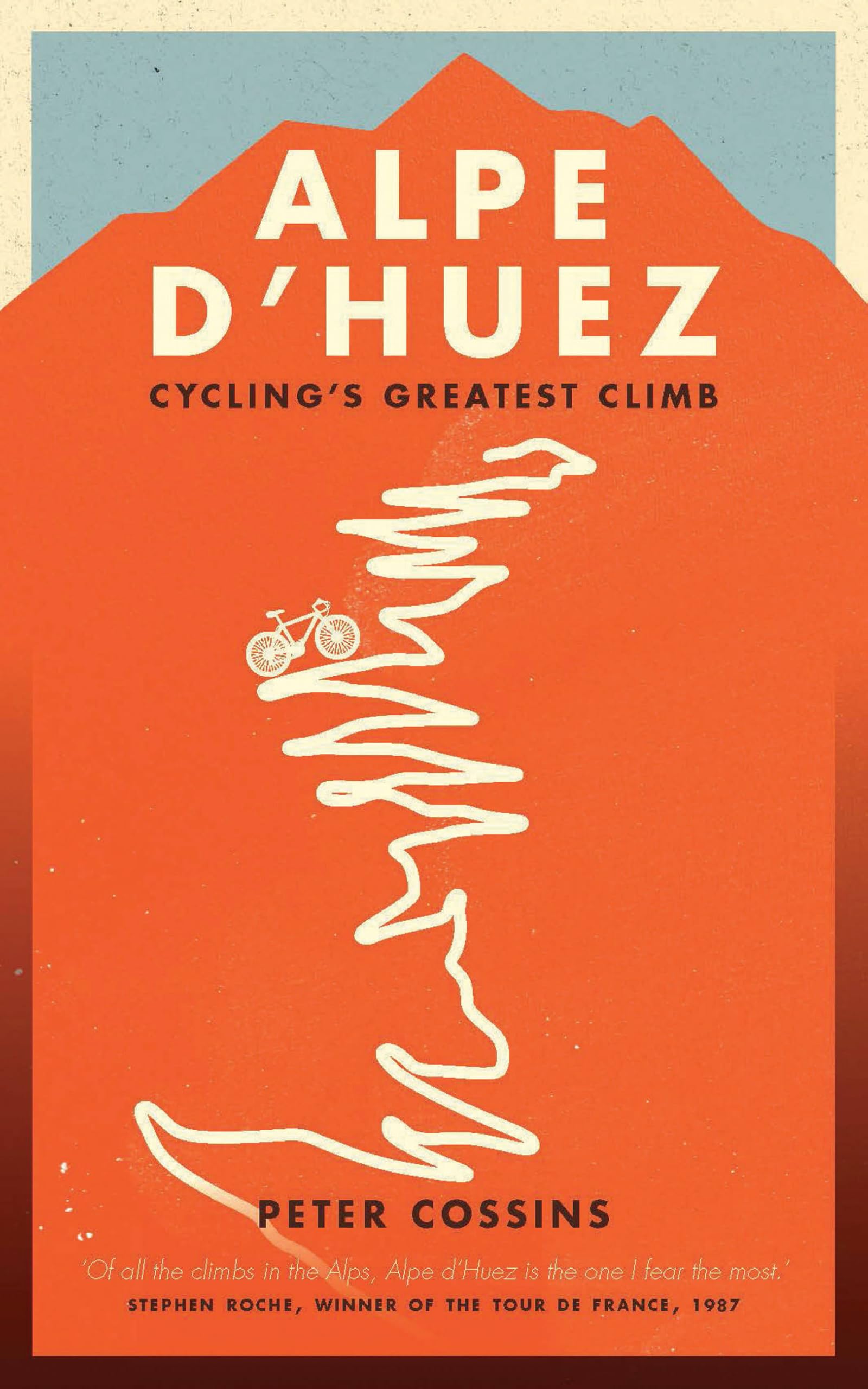 Alpe d'Huez: The Story of Pro Cycling's Greatest Climb Leisure & Fun