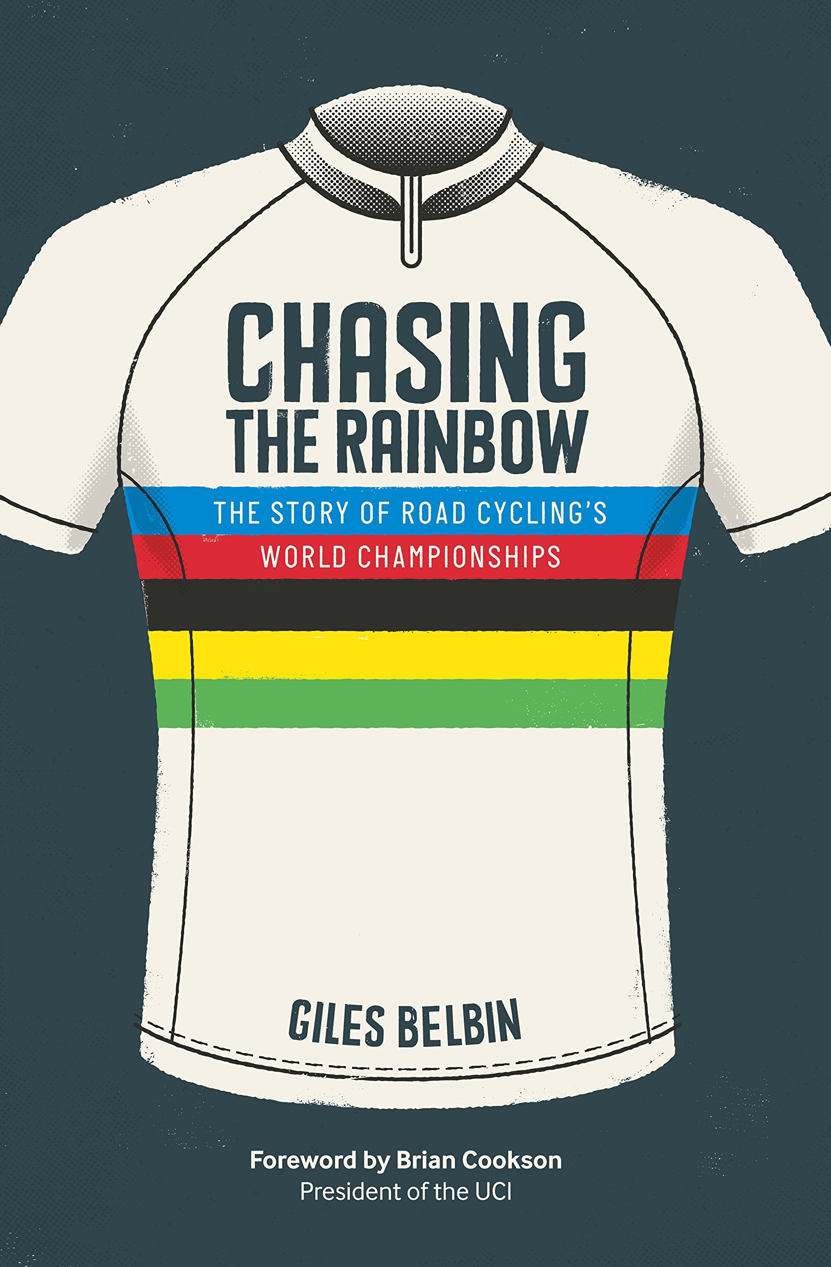 Chasing the Rainbow: The story of road cycling's World Championships Sports