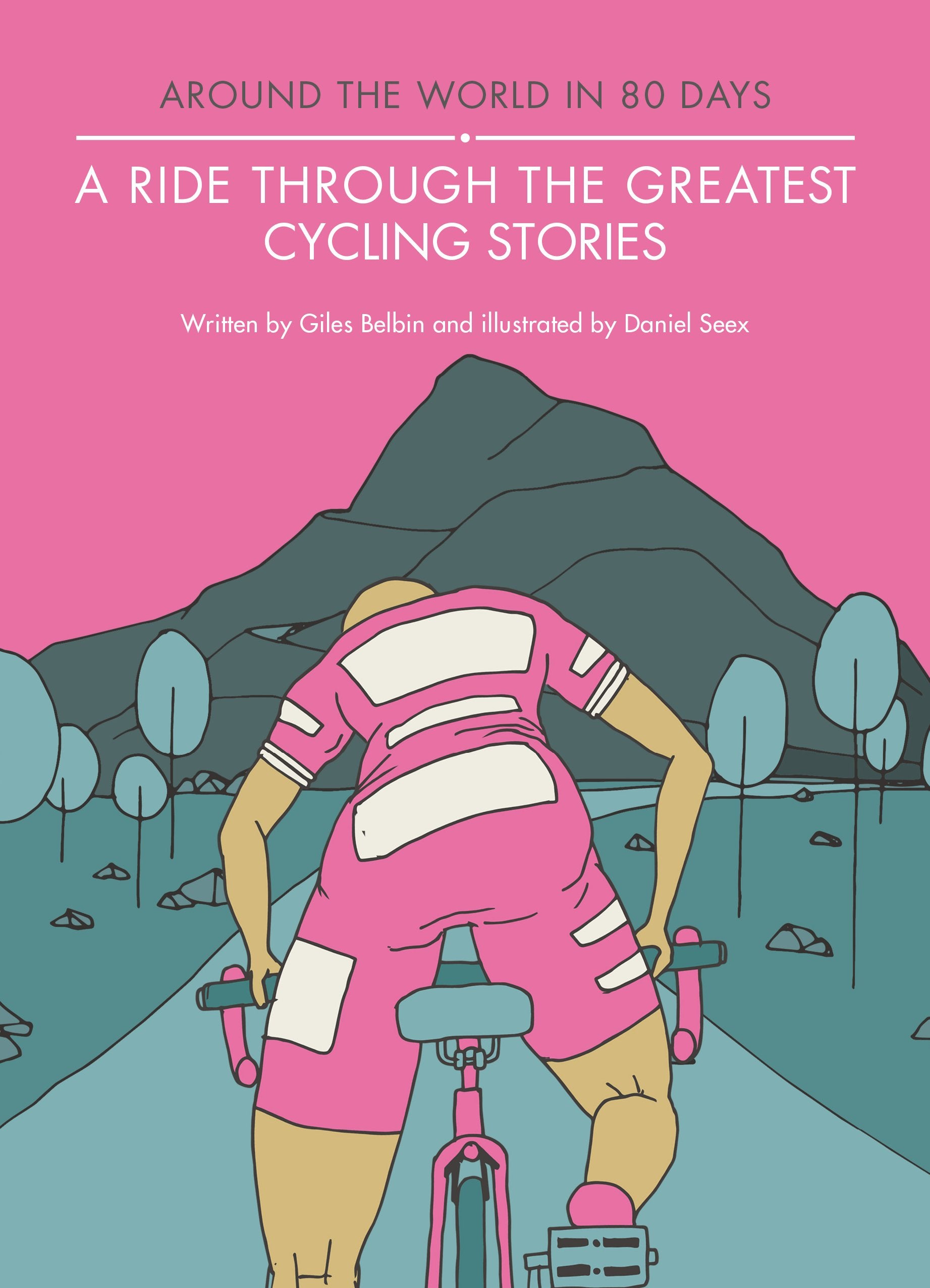 A Ride Through the Greatest Cycling Stories: (Around the World in 80 Days) Film, Art & Culture