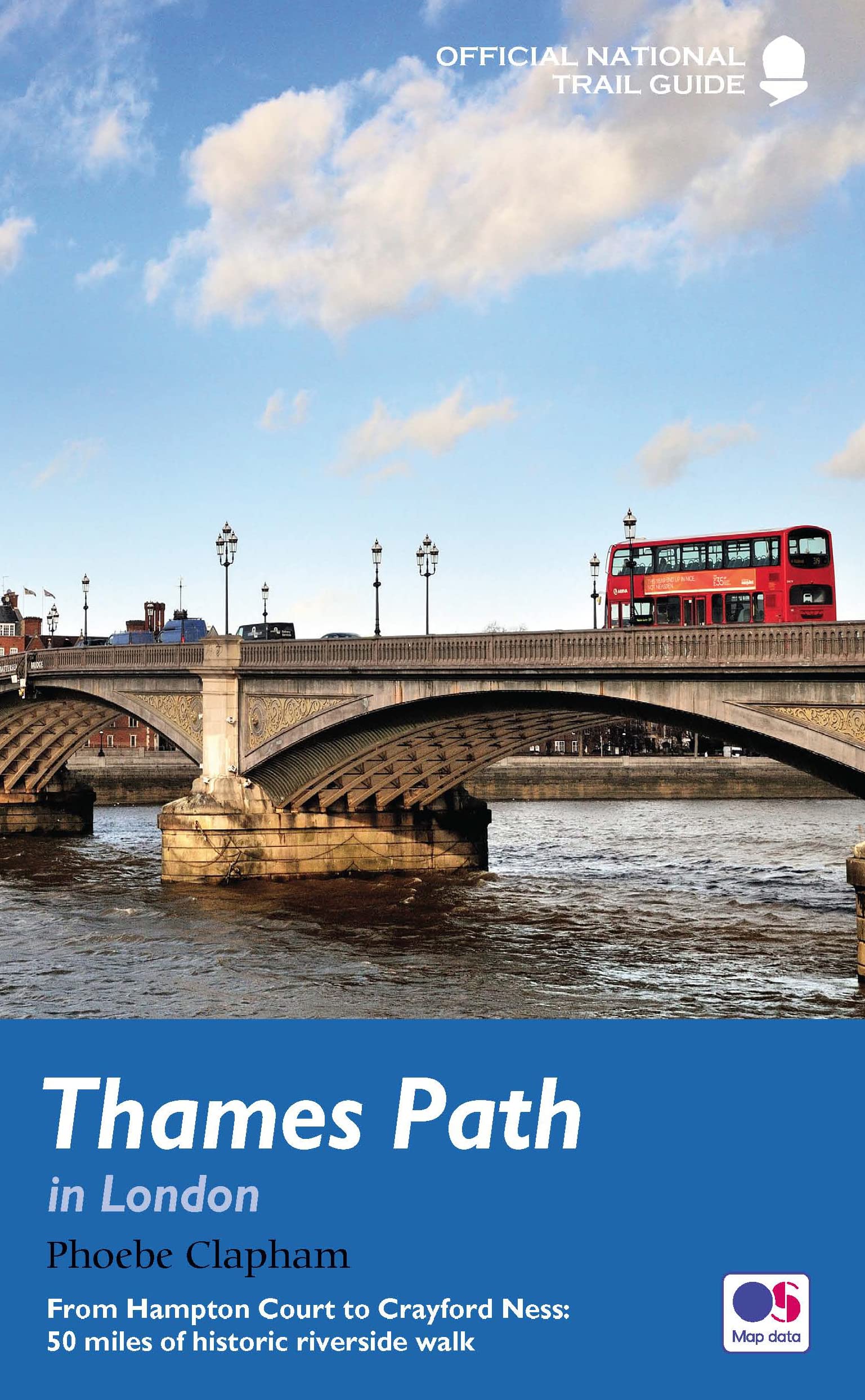 Thames Path in London: From Hampton Court to Crayford Ness: 50 miles of historic riverside walk (National Trail Guides) Politics & History