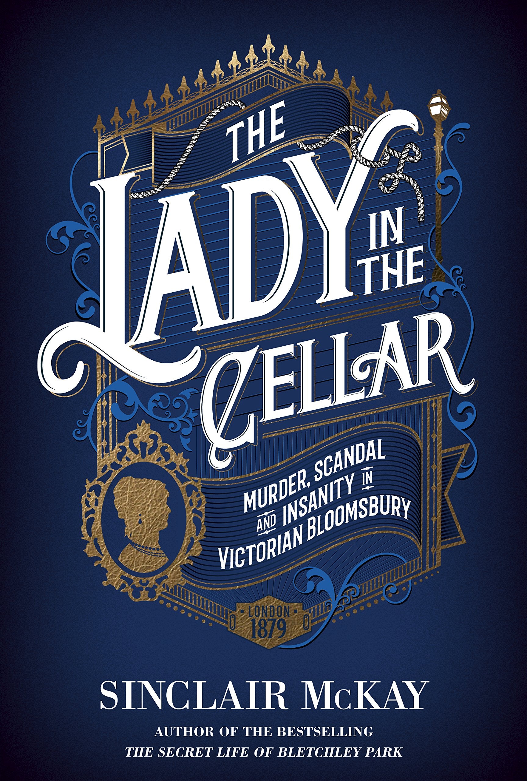 The Lady in the Cellar: Murder, Scandal and Insanity in Victorian Bloomsbury Politics & Society
