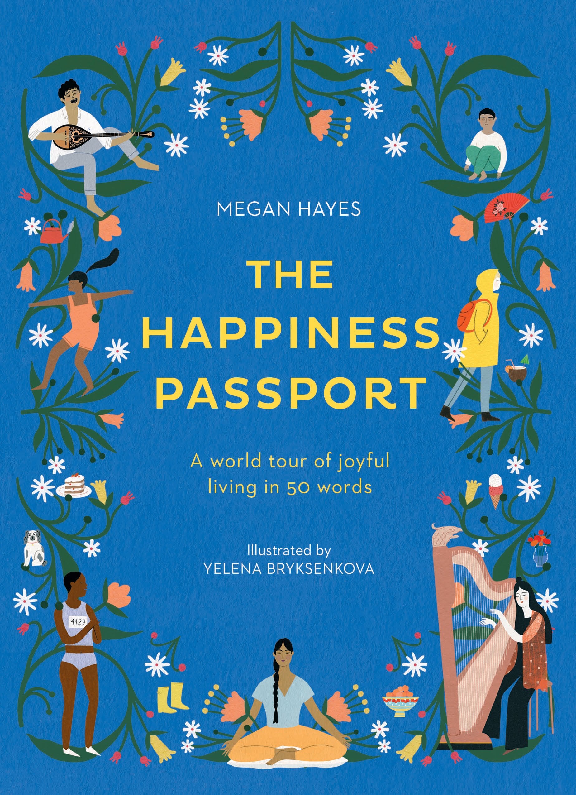 The Happiness Passport: A World Tour of Joyful Living in 50 Words book