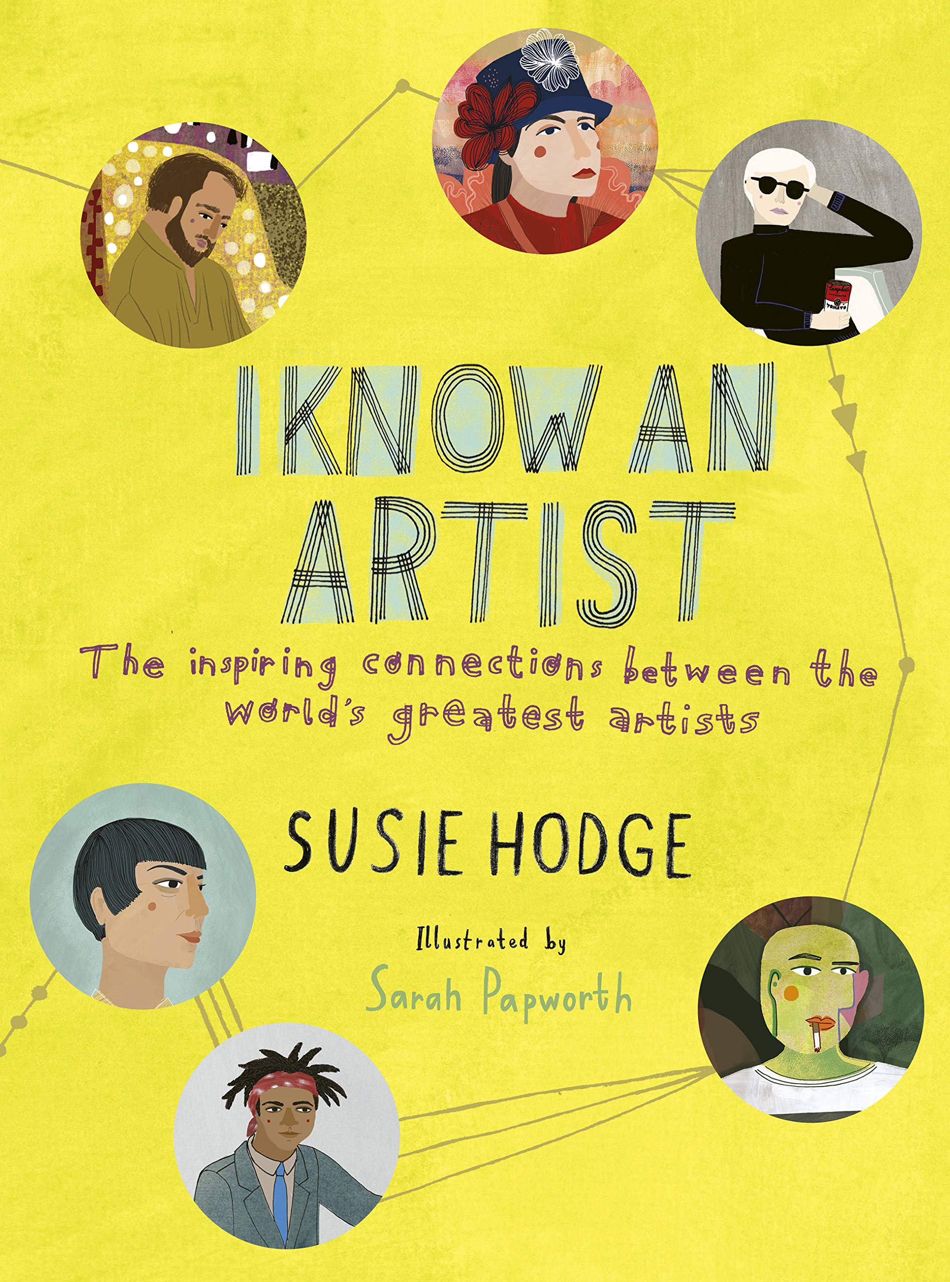 I Know an Artist: The inspiring connections between the world's greatest artists Art & Literature