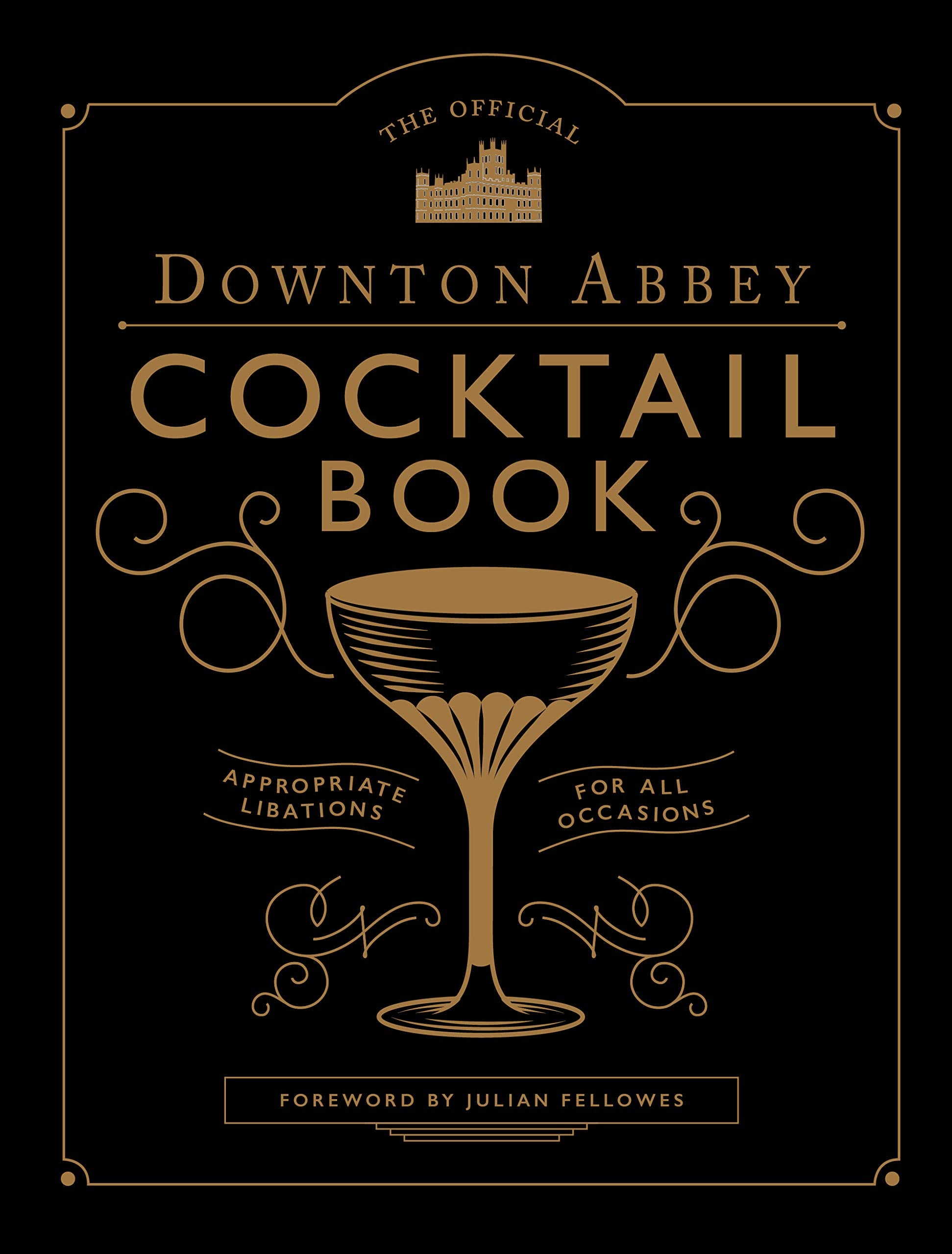 The Official Downton Abbey Cocktail Book Film, Art & Culture