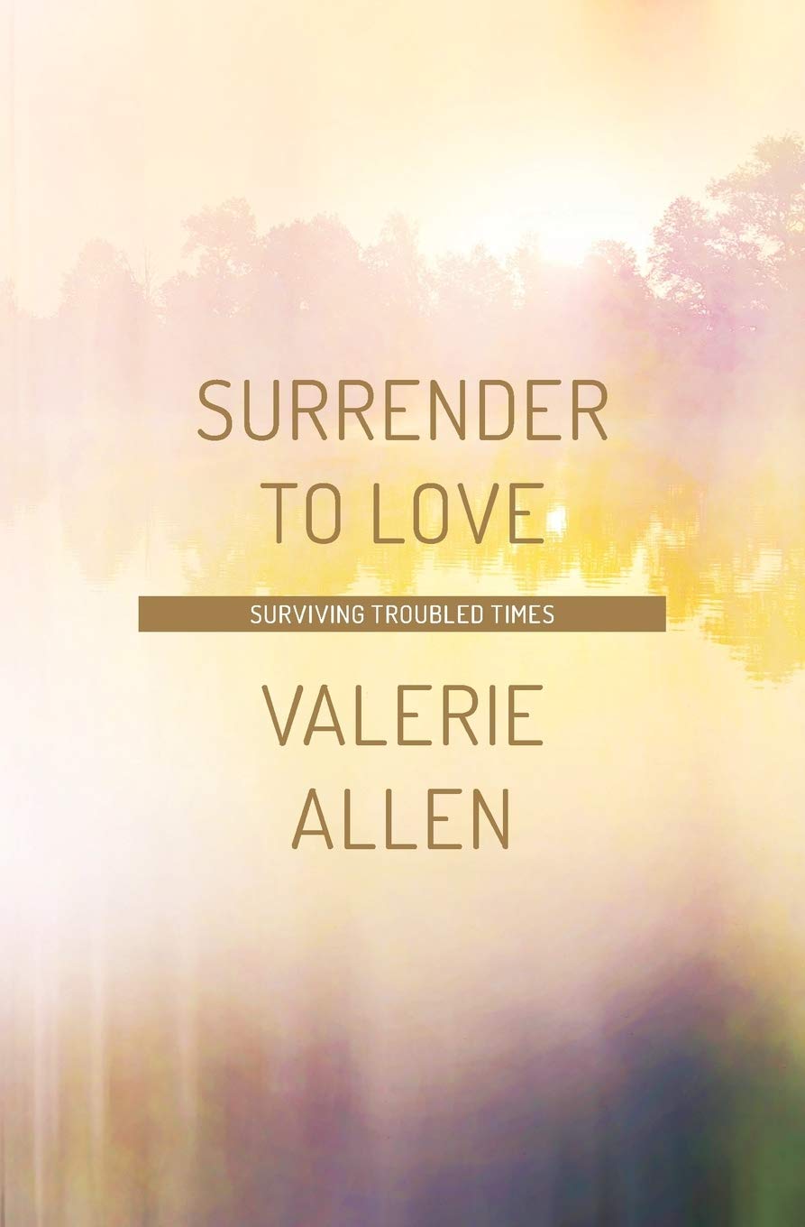 Surrender to Love: Surviving Troubled Times Lifestyle