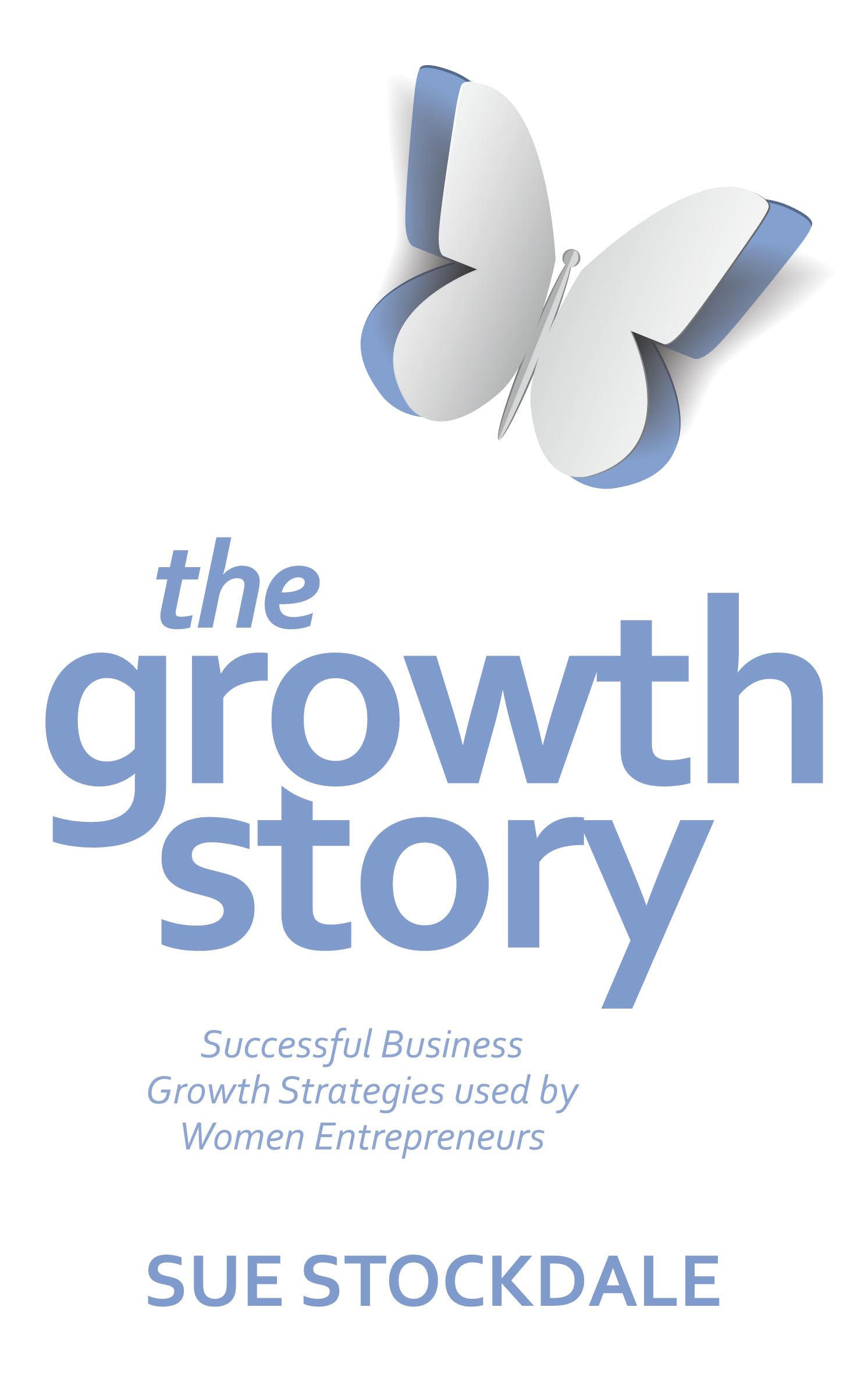 The Growth Story: Successful Business Growth Strategies used by Women Entrepreneurs book