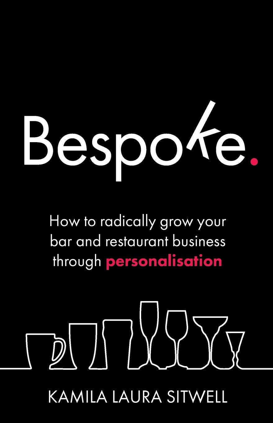 Bespoke: How to radically grow your bar and restaurant business through personalisation book