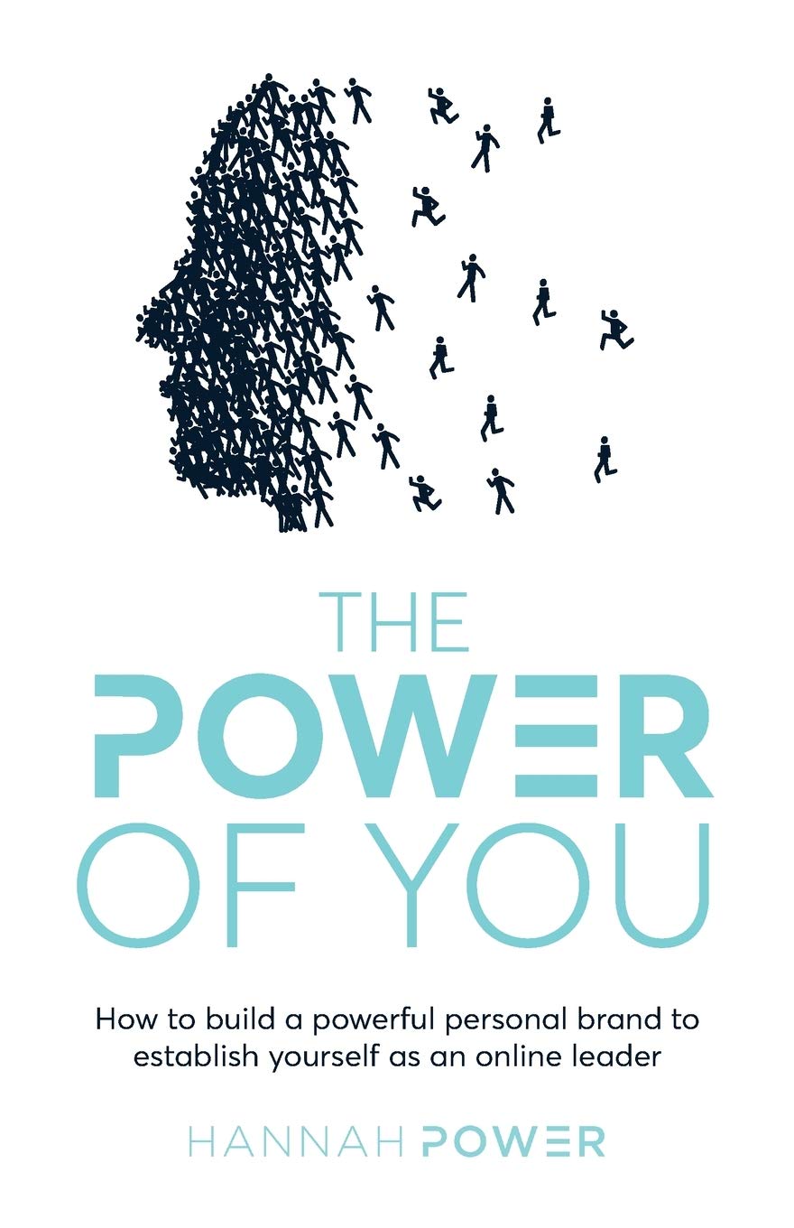 The Power of You: How to build a powerful personal brand to establish yourself as an online leader book