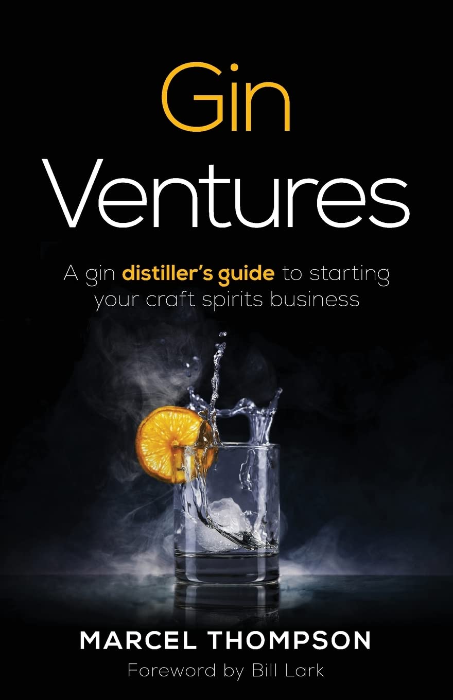 Gin Ventures: A gin distiller's guide to starting your craft spirits business Business, Finance & Career