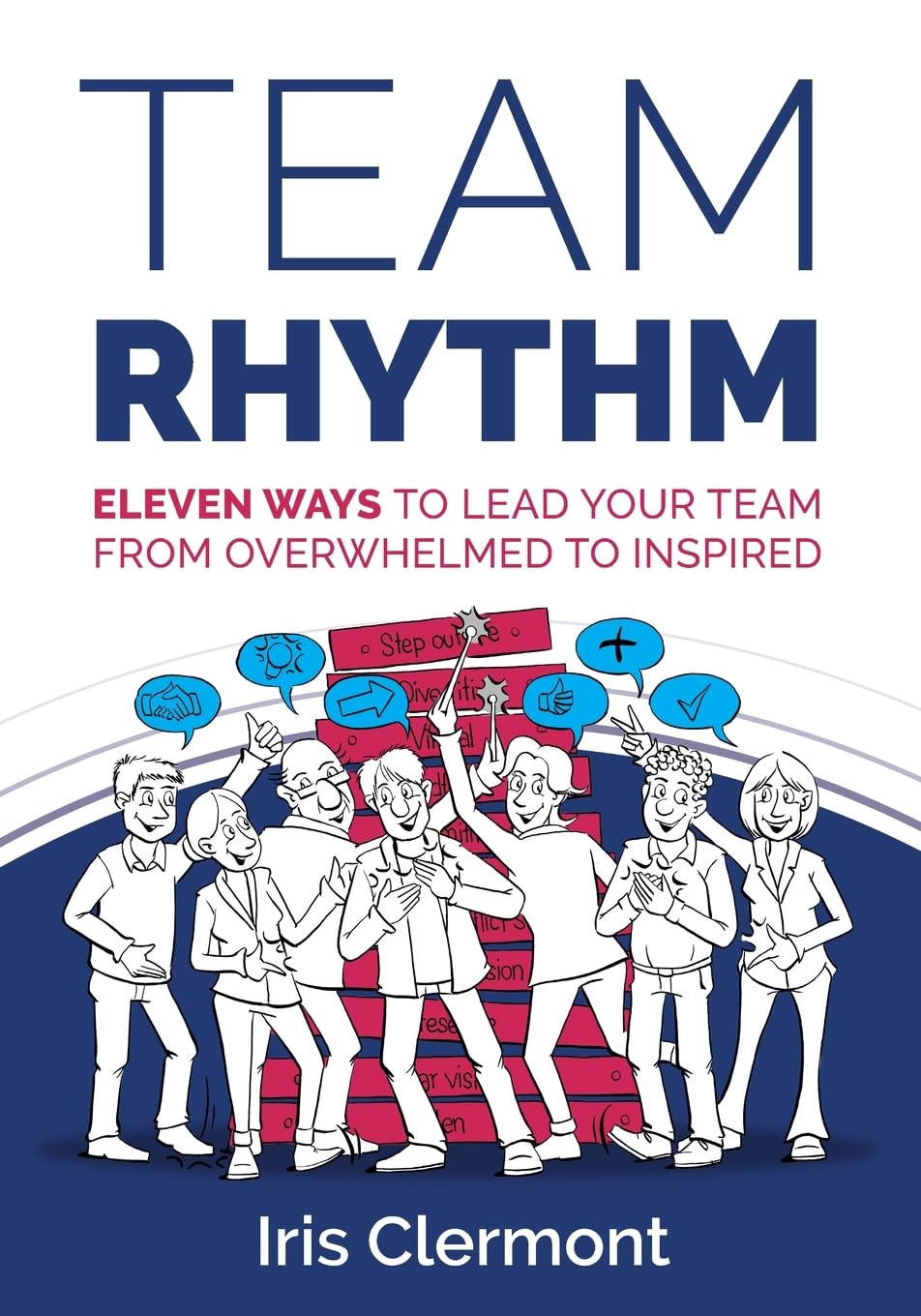 Team Rhythm: Eleven ways to lead your team from overwhelmed to inspired Law