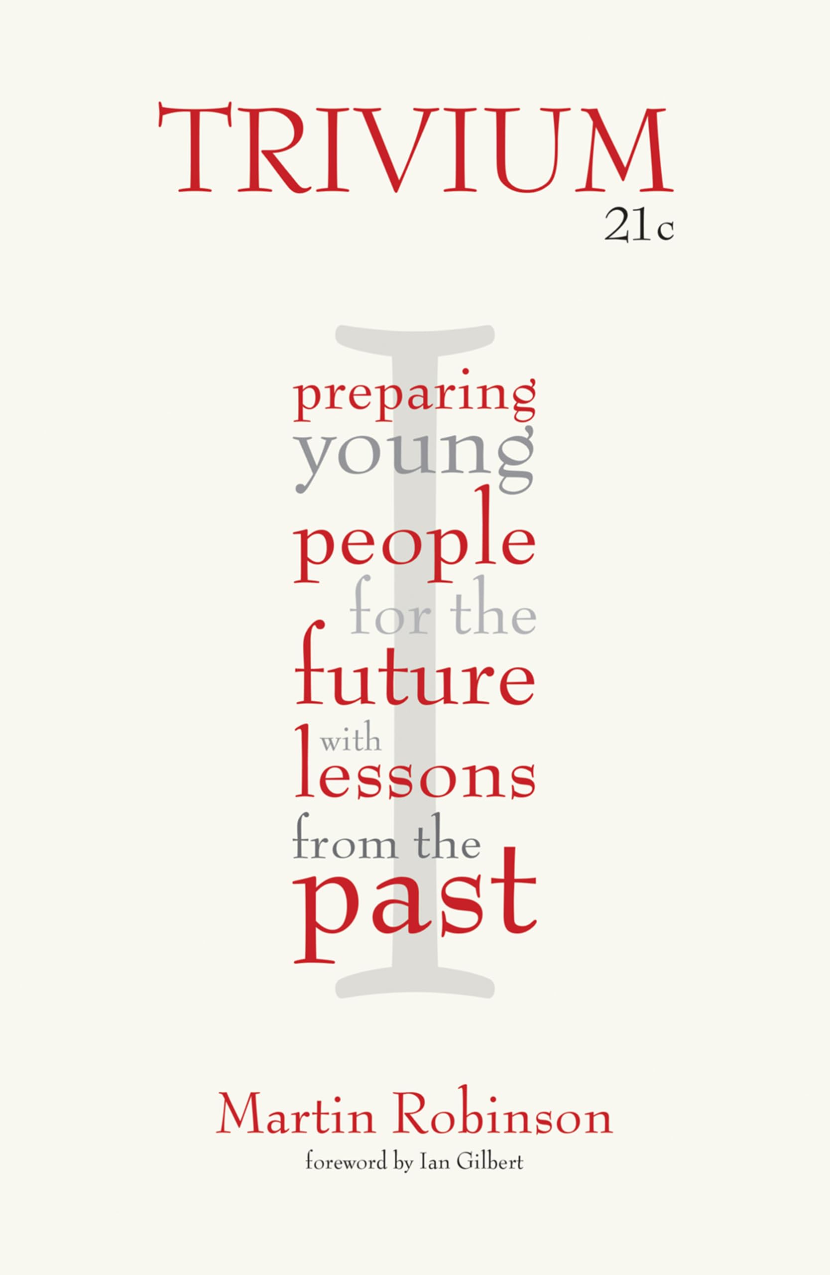 Trivium 21c: Preparing Young People for the Future With Lessons from the Past Business, Finance & Career
