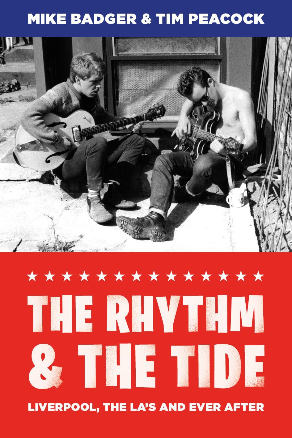 The Rhythm & The Tide: Liverpool, The La's and Ever After book