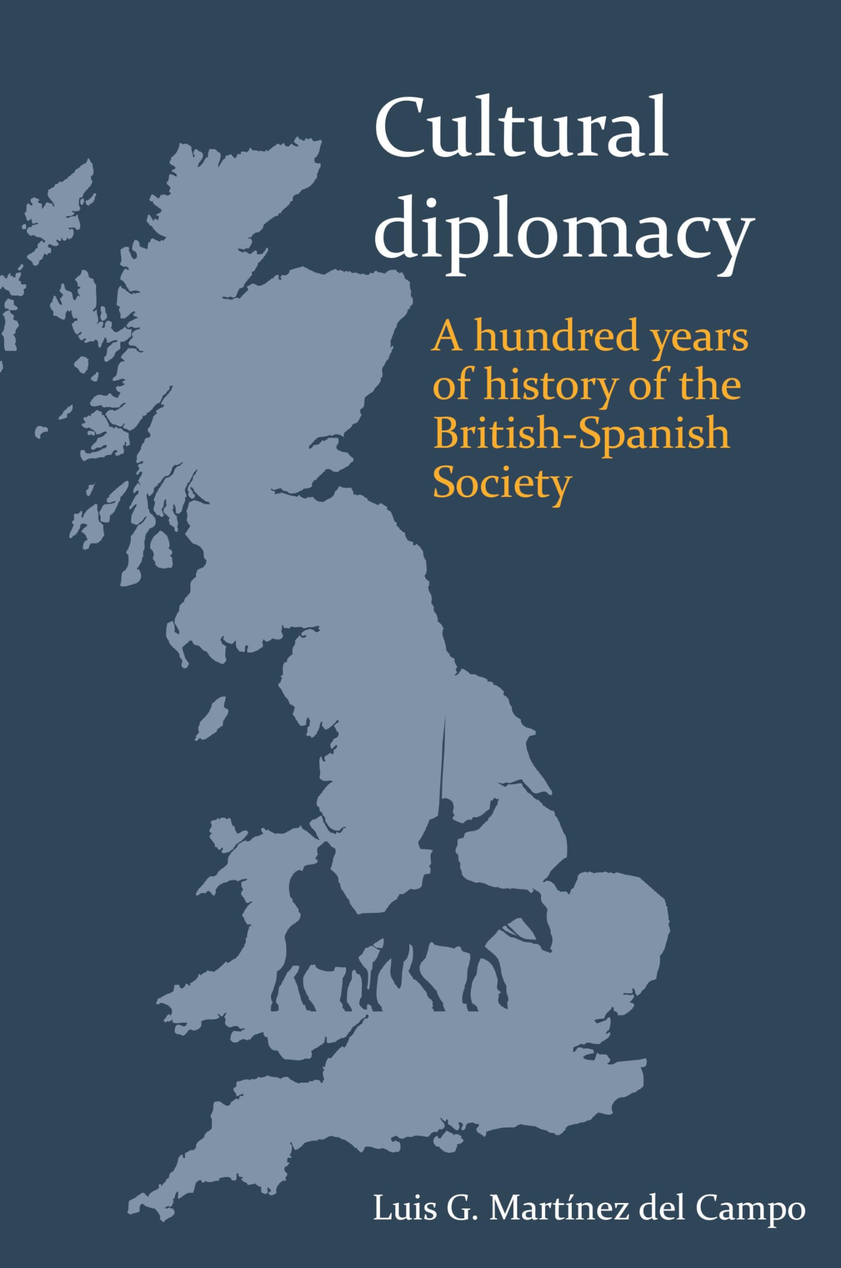 Cultural Diplomacy: A Hundred Years of the British-Spanish Society book