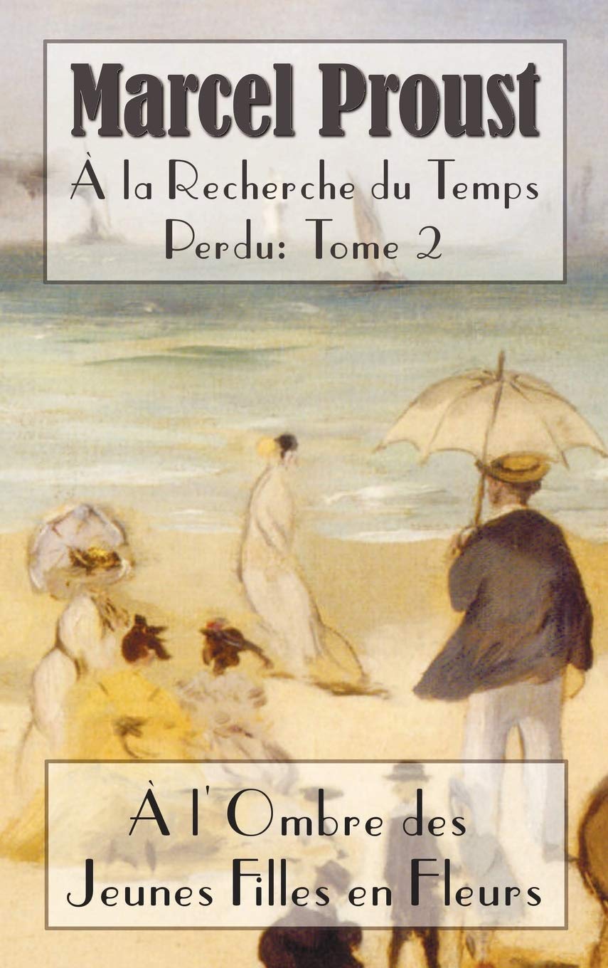 La Recherche Du Temps Perdu: L'Ombre Des Jeunes Filles En Fleurs Contemporary literature