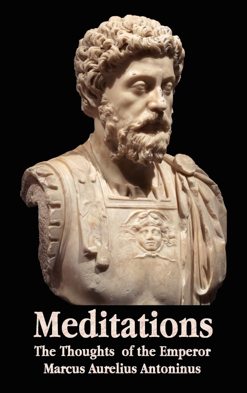 Meditations - The Thoughts of the Emperor Marcus Aurelius Antoninus - With Biographical Sketch, Philosophy Of, Illustrations, Index and Index of Terms Philosophy