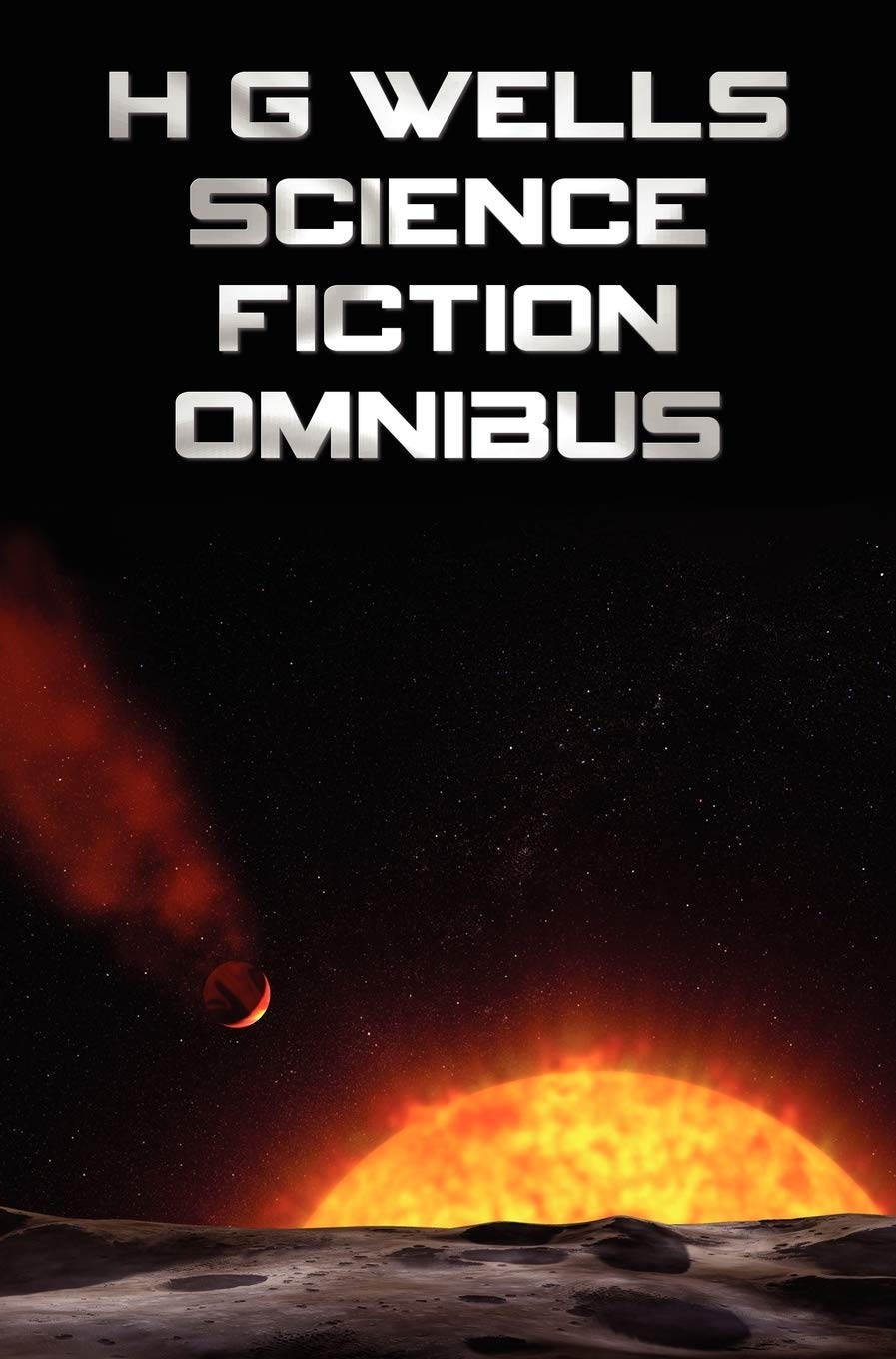 H G Wells Science Fiction Omnibus, (Unabridged) the Time Machine, the War of the Worlds, the Shape of Things to Come, the Invisible Man, the Island of Classics