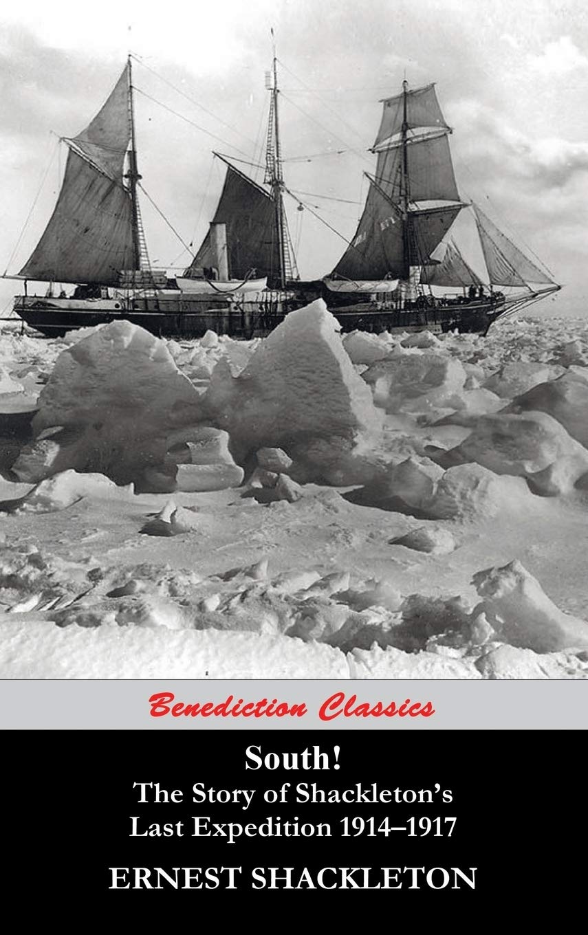 South! (Unabridged. with 97 original illustrations): The Story of Shackleton's Last Expedition 1914-1917 Politics & Society