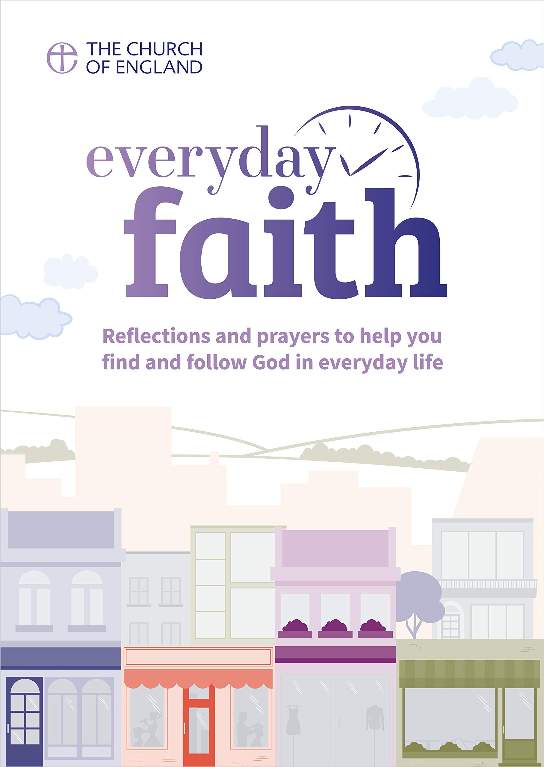 Everyday Faith (Single Copy): Reflections and Prayers to Help You Find and Follow God in Everyday Life Social Sciences