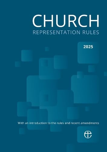Church Representation Rules 2025: With an introduction to the rules and recent amendments Religion & Esotericism