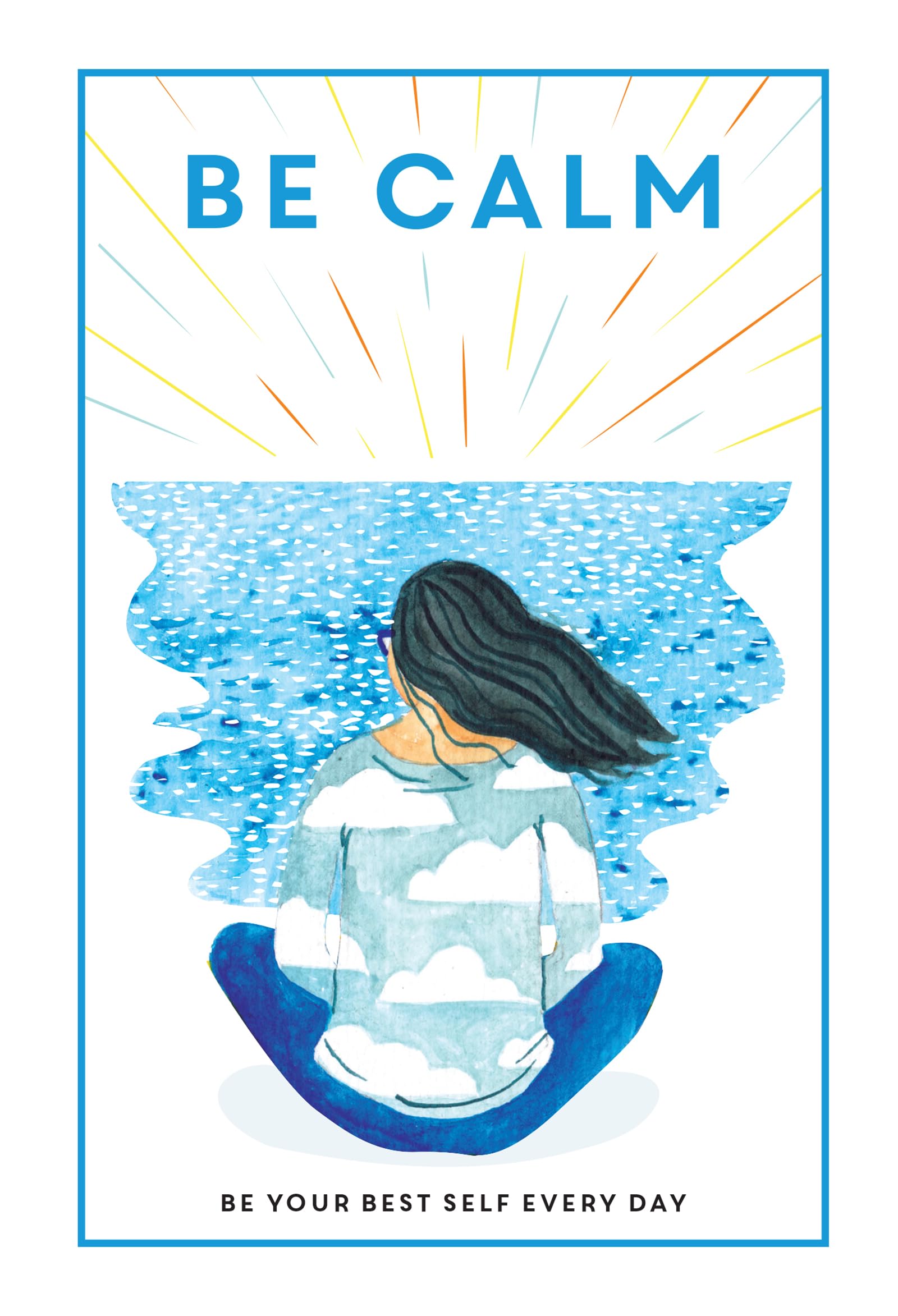 Be Calm: Be Your Best Self Every Day Education